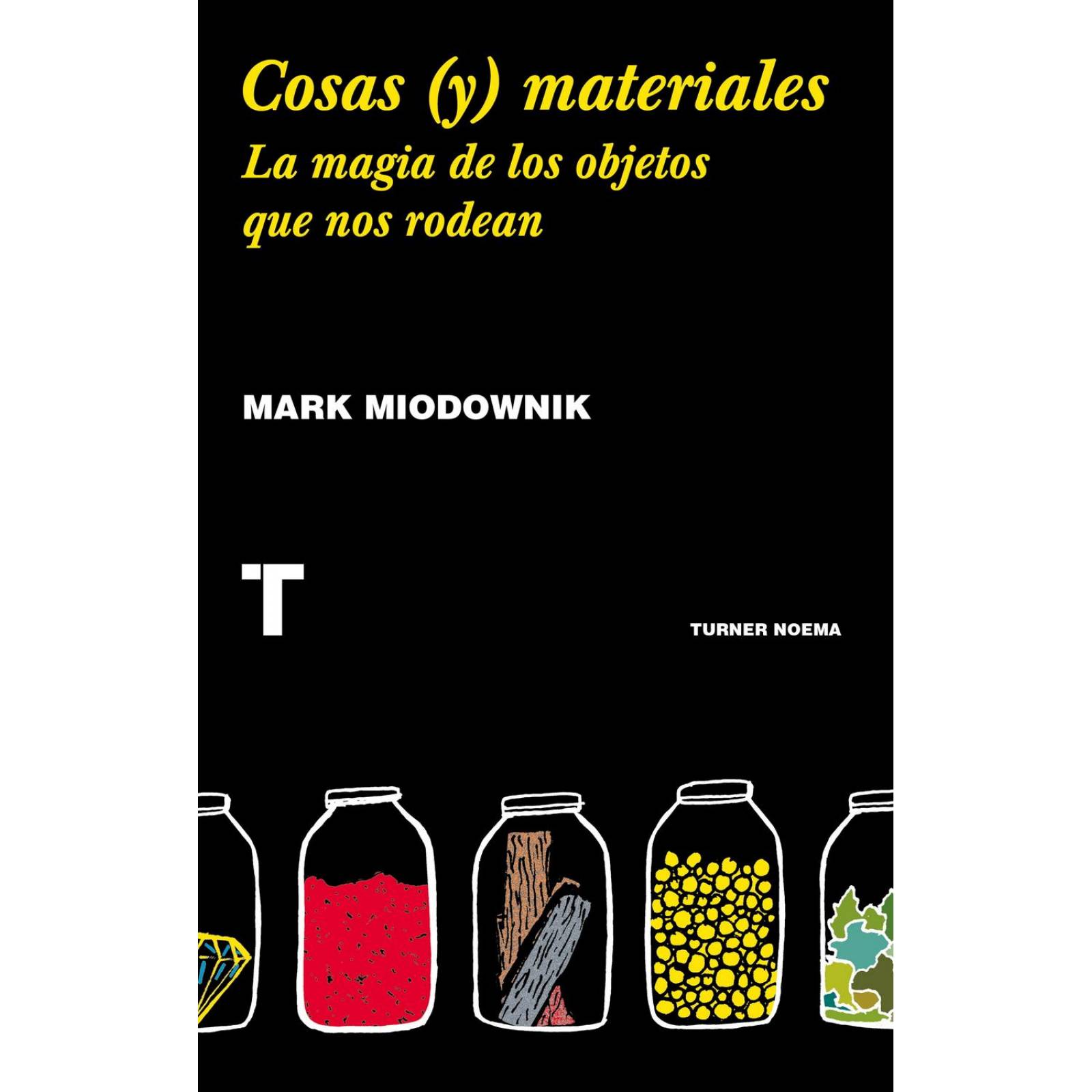 Cosas (Y) Materiales. La Magia de los Objetos que nos Rodean 