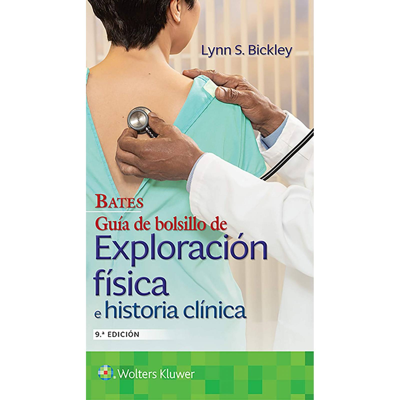 Bates. Guía de bolsillo de exploración física e historia clínica