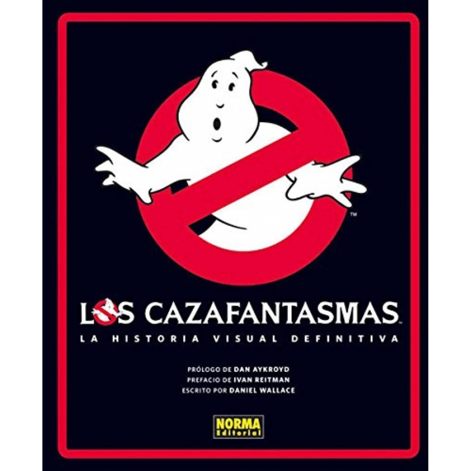 Los Cazafantasmas: La Historia Visual Definit 