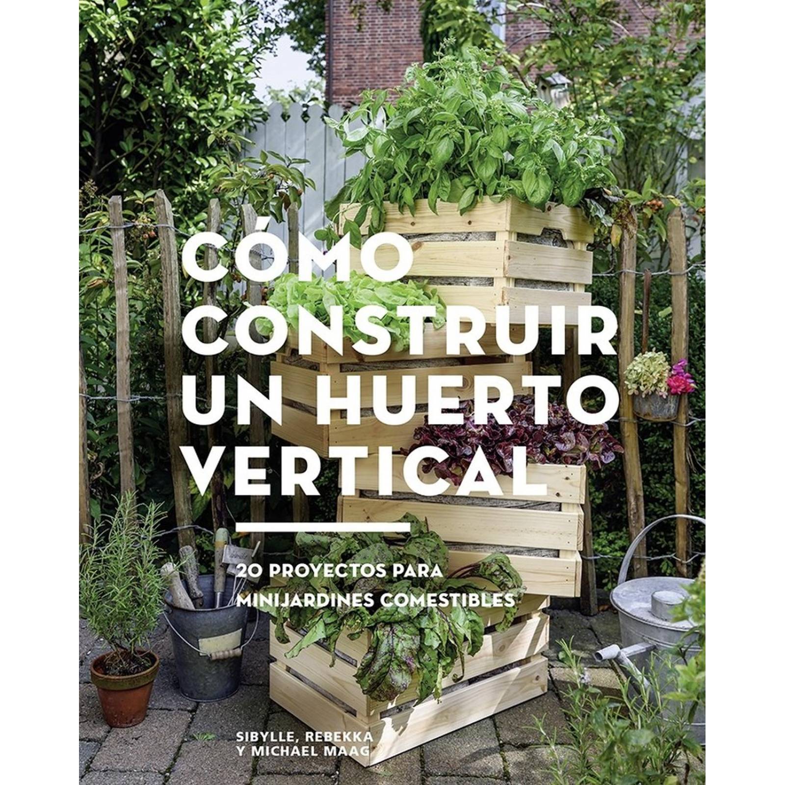 Cómo Construir Un Huerto Vertical 