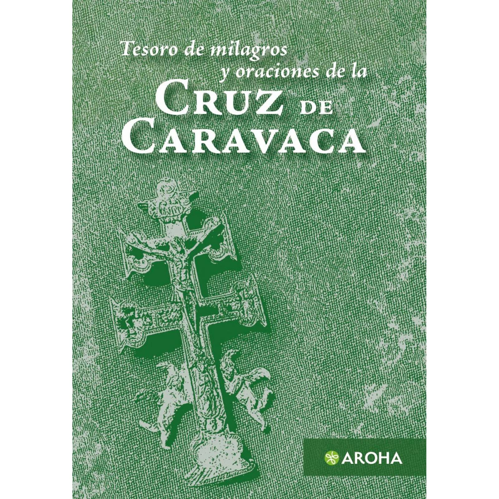 La Cruz de Caravaca - Tesoro de milagros y oraciones