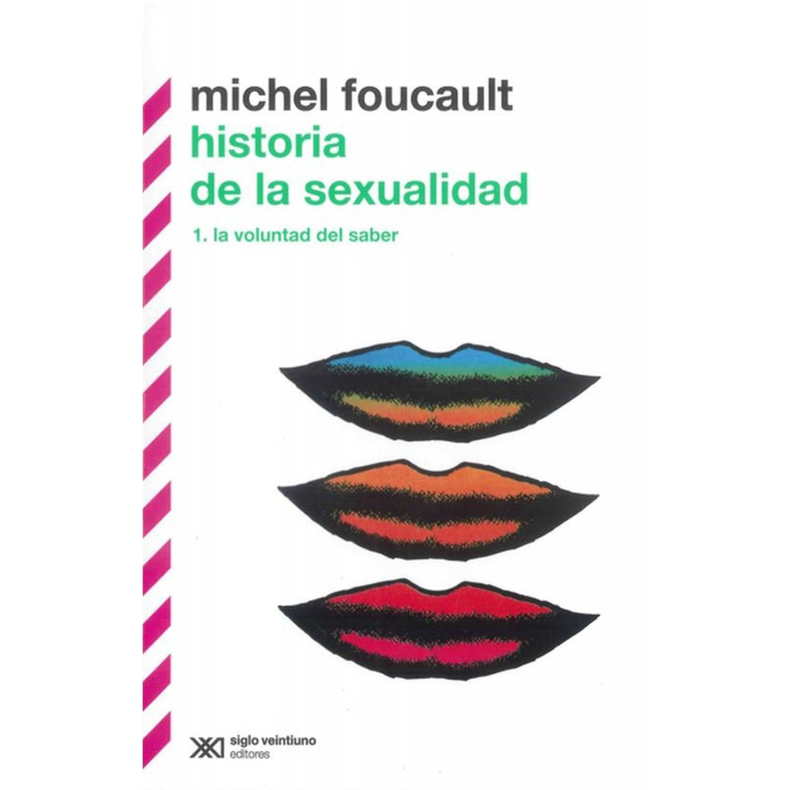 Historia De La Sexualidad Vol. 1. La Voluntad Del Saber 