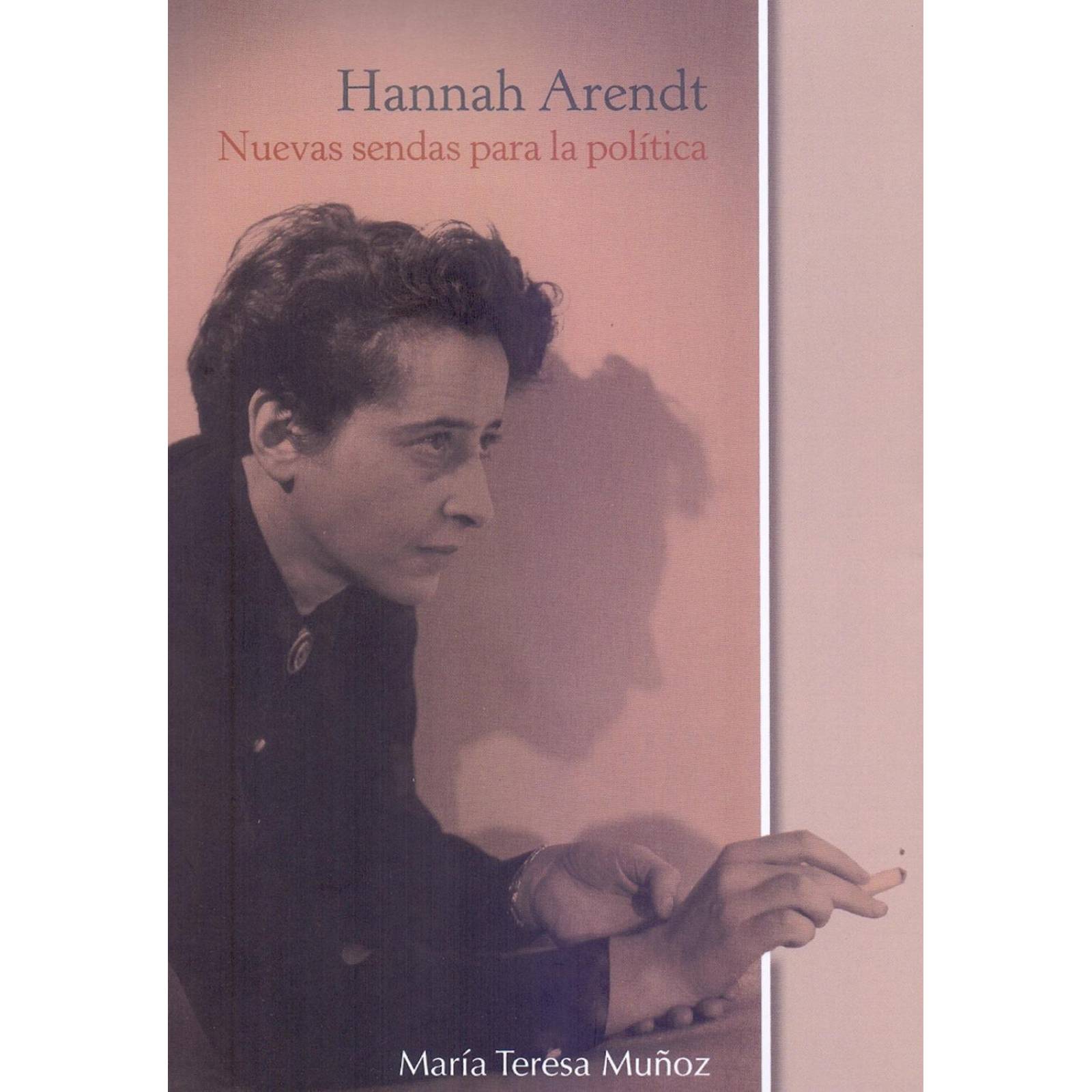Hannah Arendt: Nuevas sendas para la política