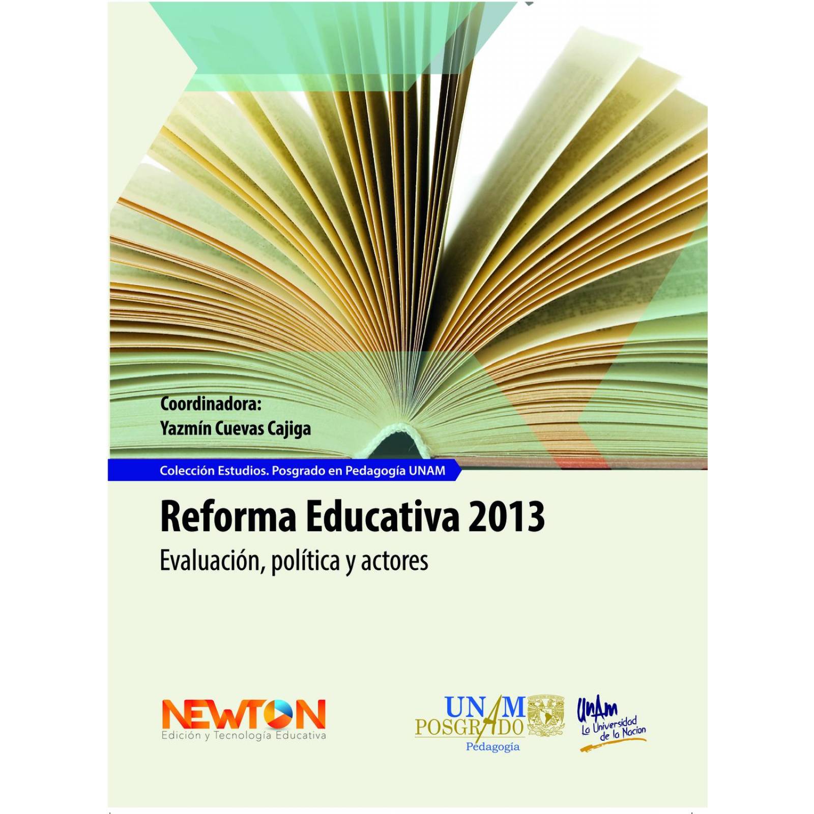 Reforma Educativa 2013. Evaluación, Política y Actores