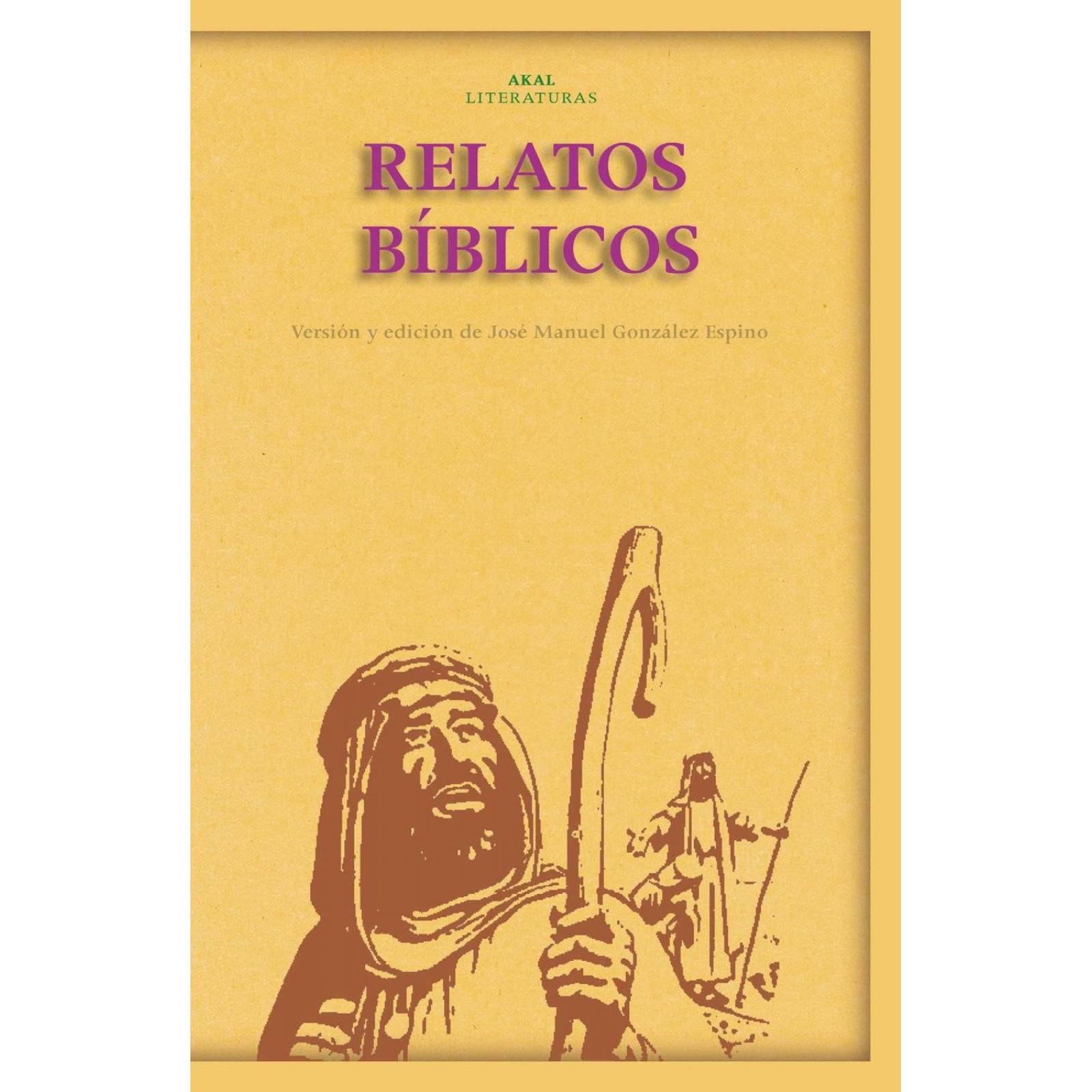 Relatos Bíblicos. Desde Abrahán Hasta los Macabeos: La Historia del Antiguo Israel 