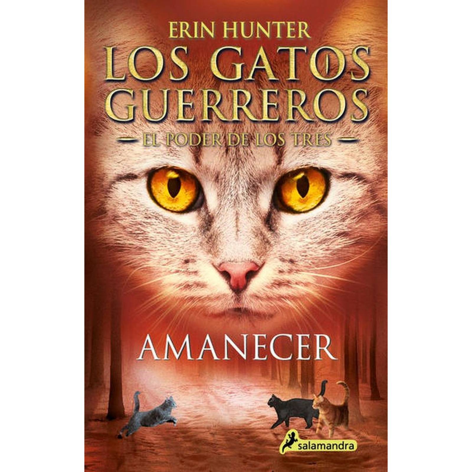 El Amanecer (Gatos Guerreros Poder De Los Tres 6) 