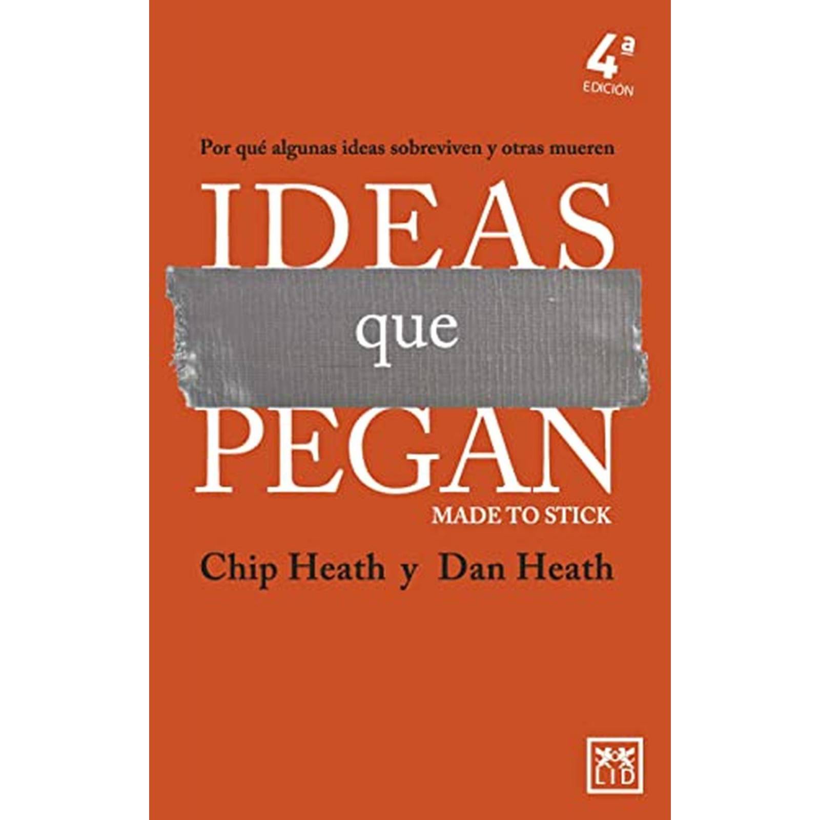 Ideas que pegan: Por qué algunas ideas sobreviven y otras mueren (Acción Empresarial)