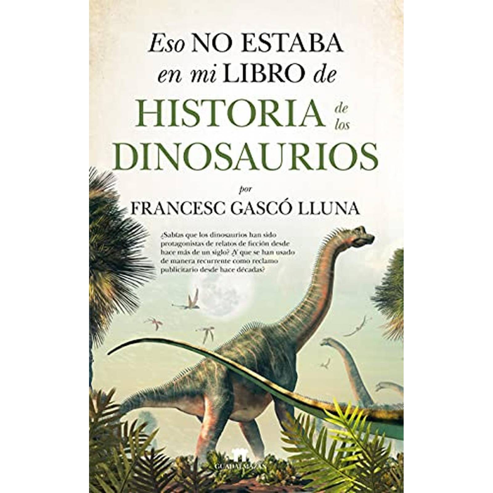 Eso No Estaba En Mi Libro de Historia de Los Dinosaurios