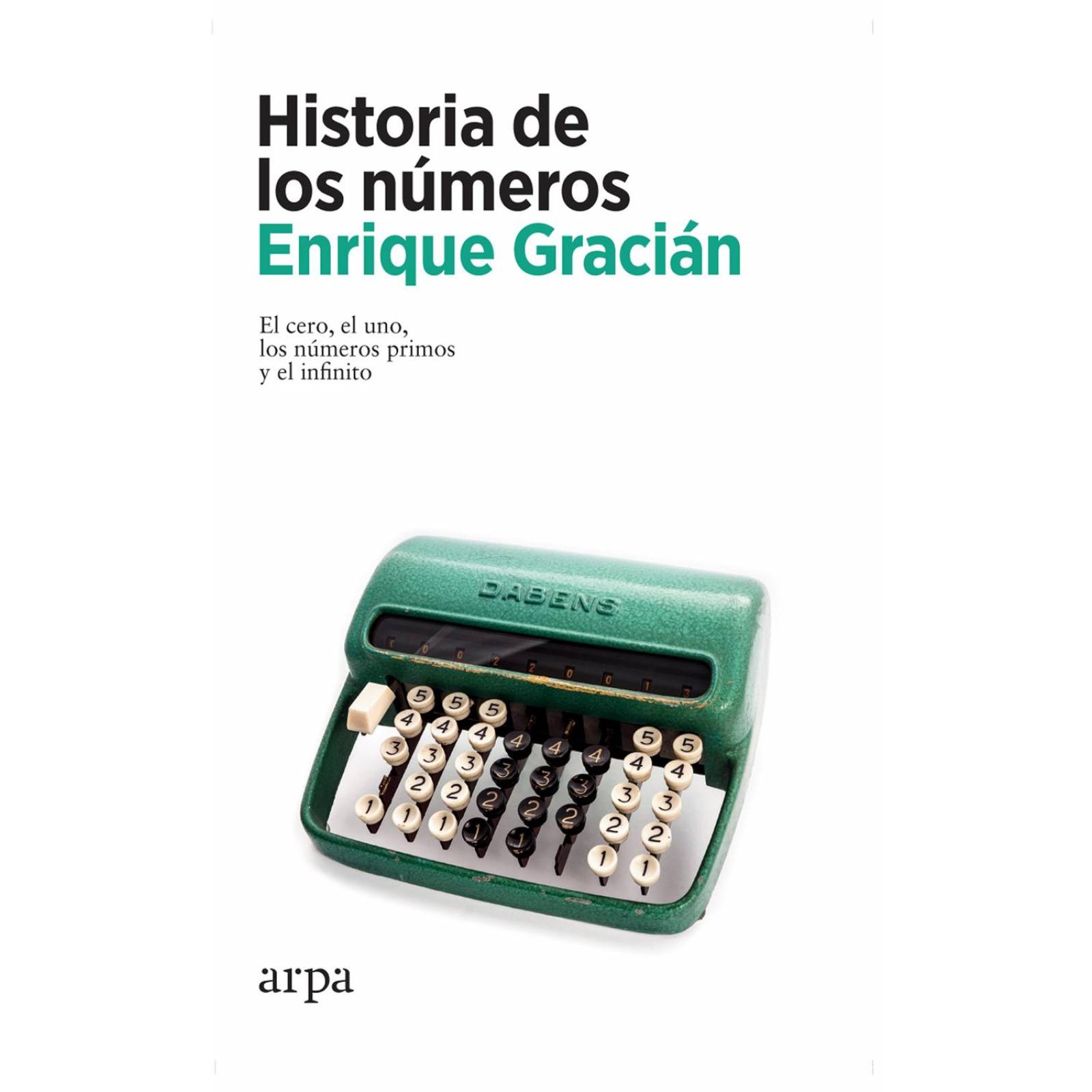 Historia de los Números. el Cero, el Uno, los Números Primos y el Infinito