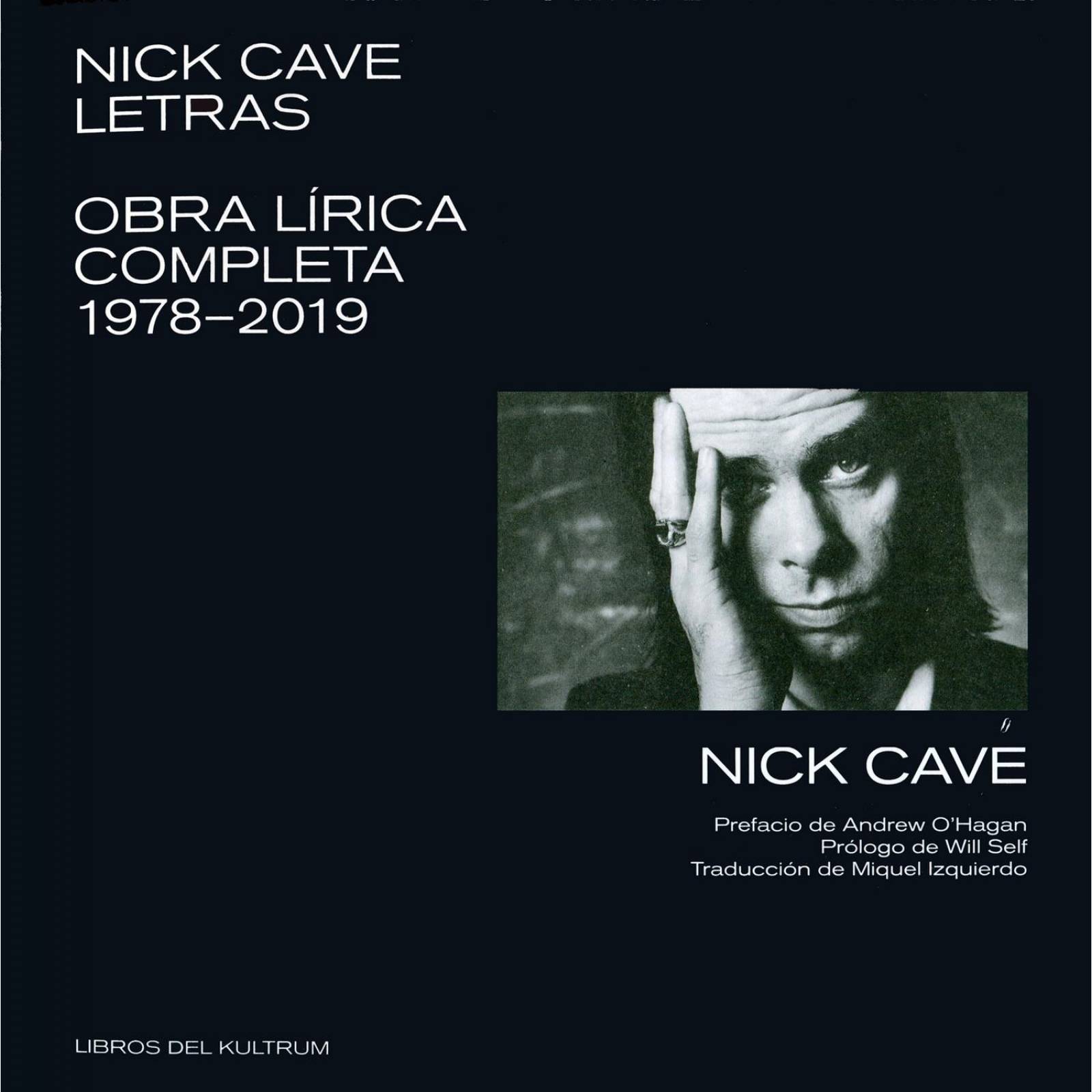Nick Cave. Letras. Obra Lírica Completa 1978-2019 