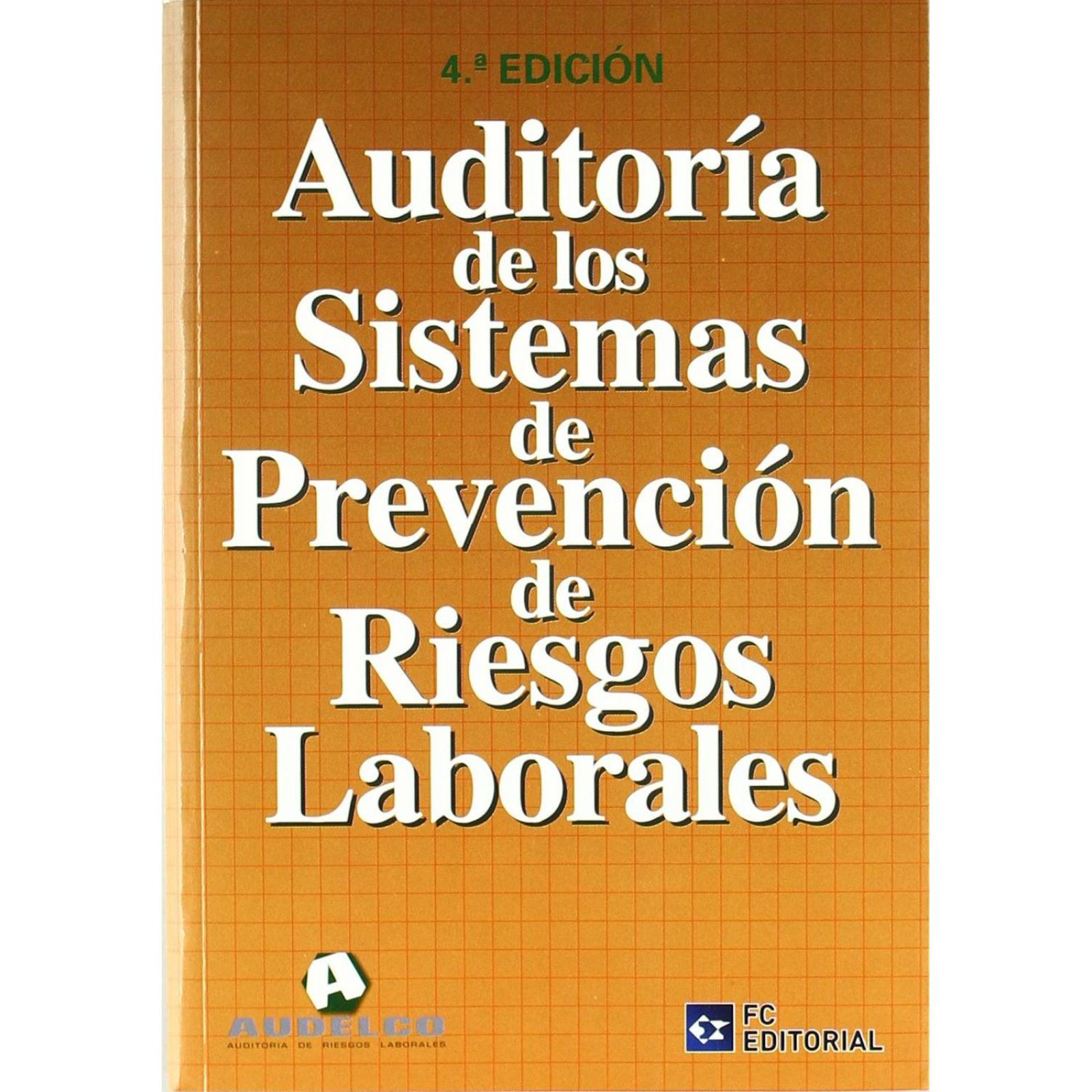 Auditoría de los Sistemas de Prevención de Riesgos Laborales. 4ta. Ed. 