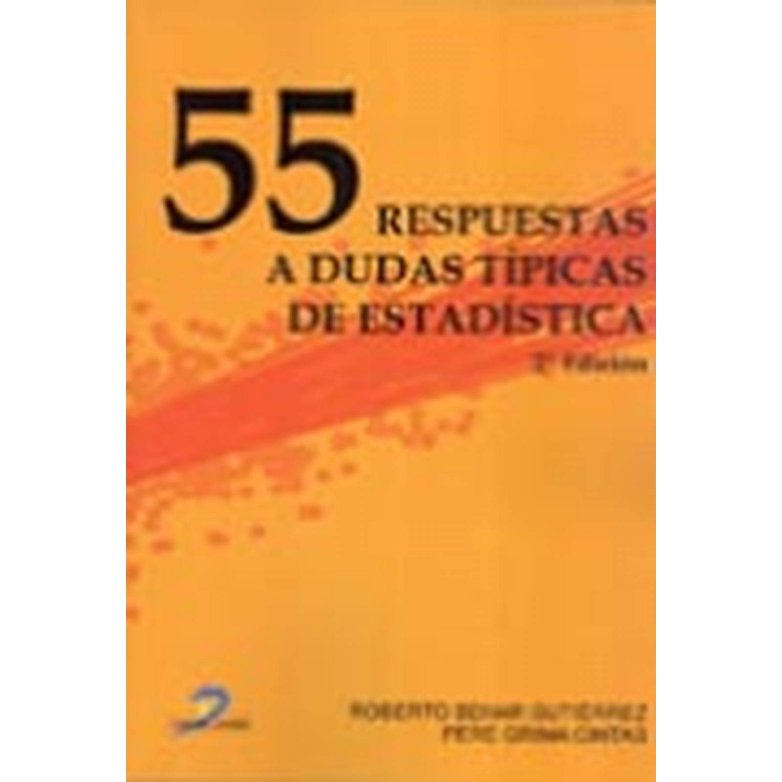 55 respuestas a dudas típicas de estadística. 2 Ed. 