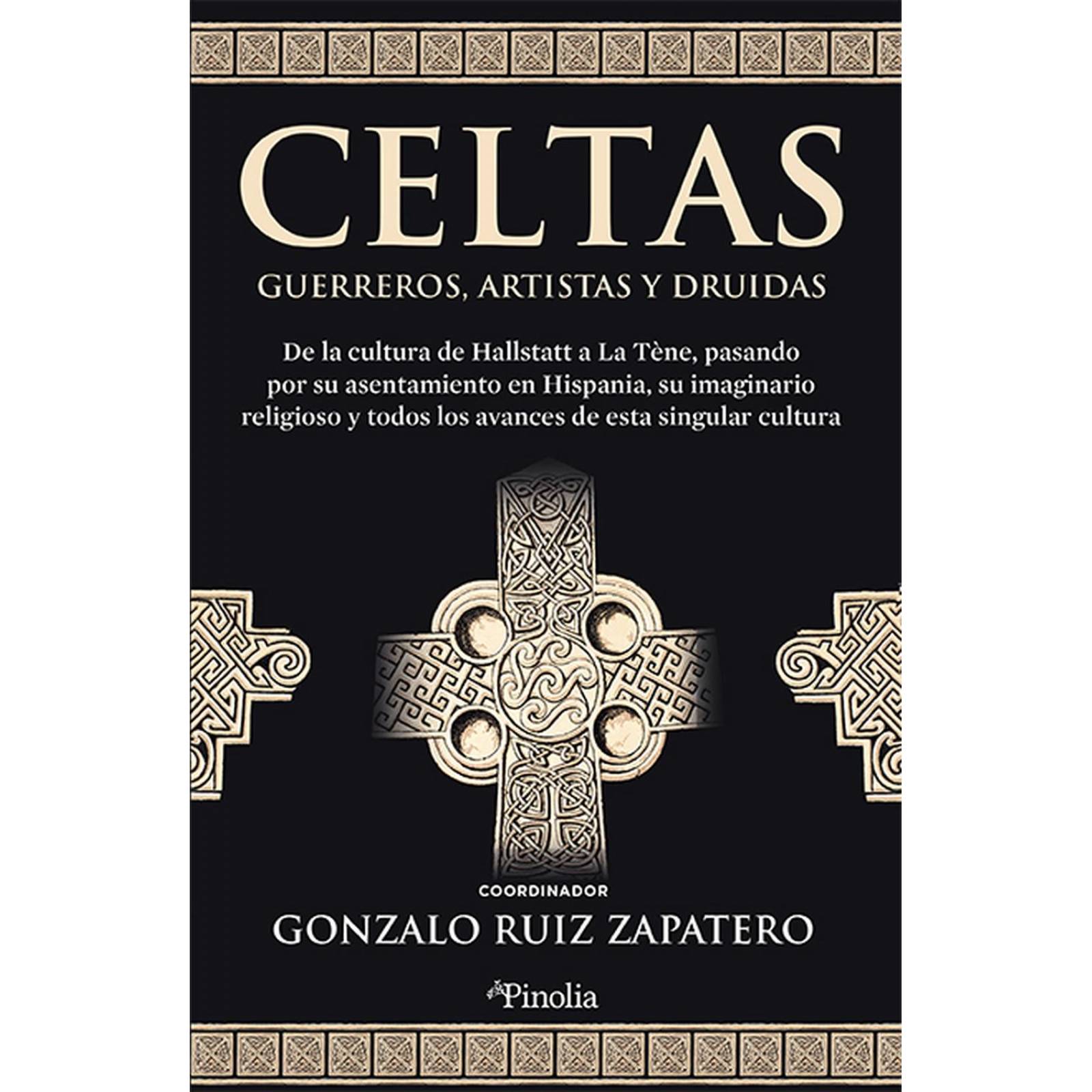 Celtas. Guerreros, Artistas y Druidas
