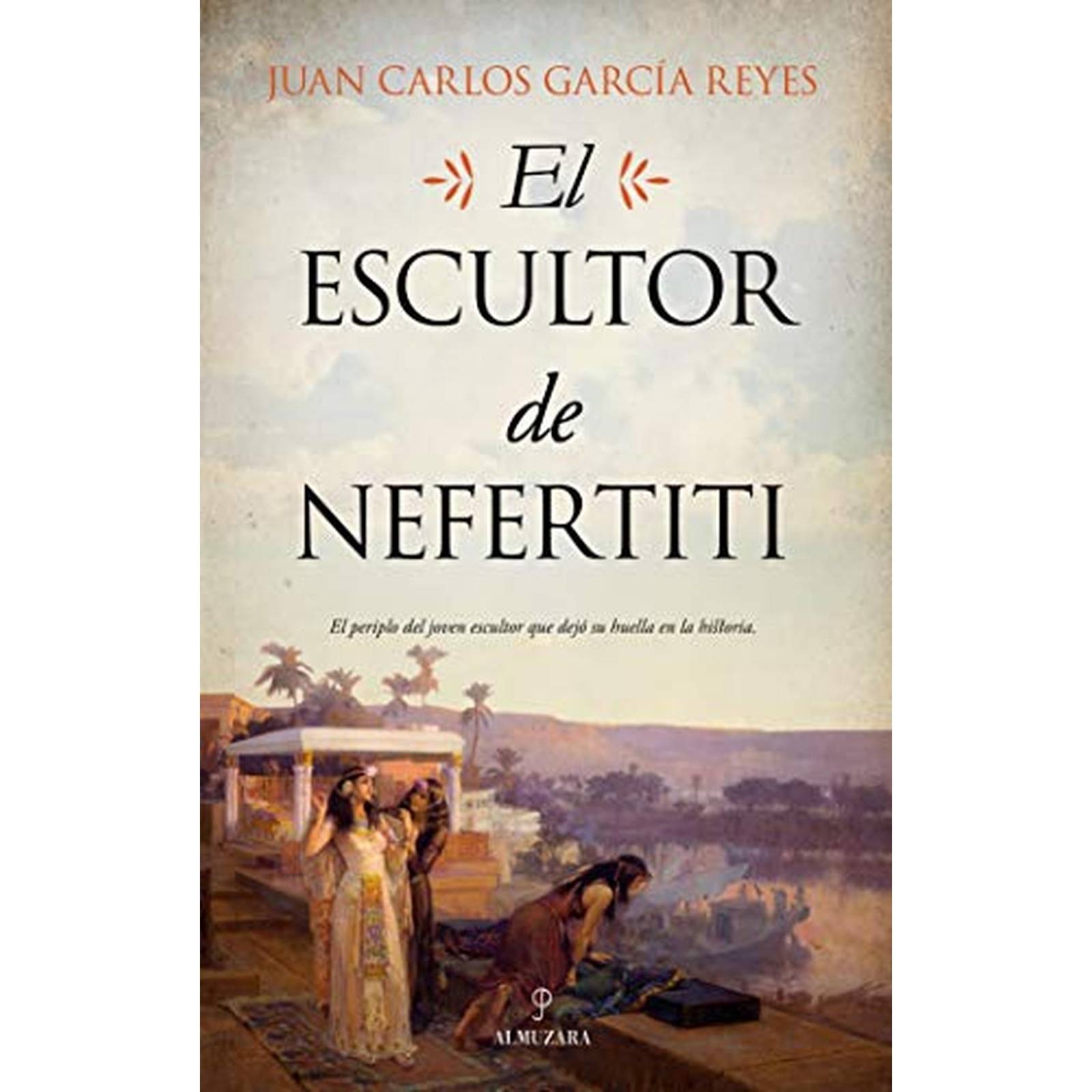 El Escultor de Nefertiti (Novela Histórica) 