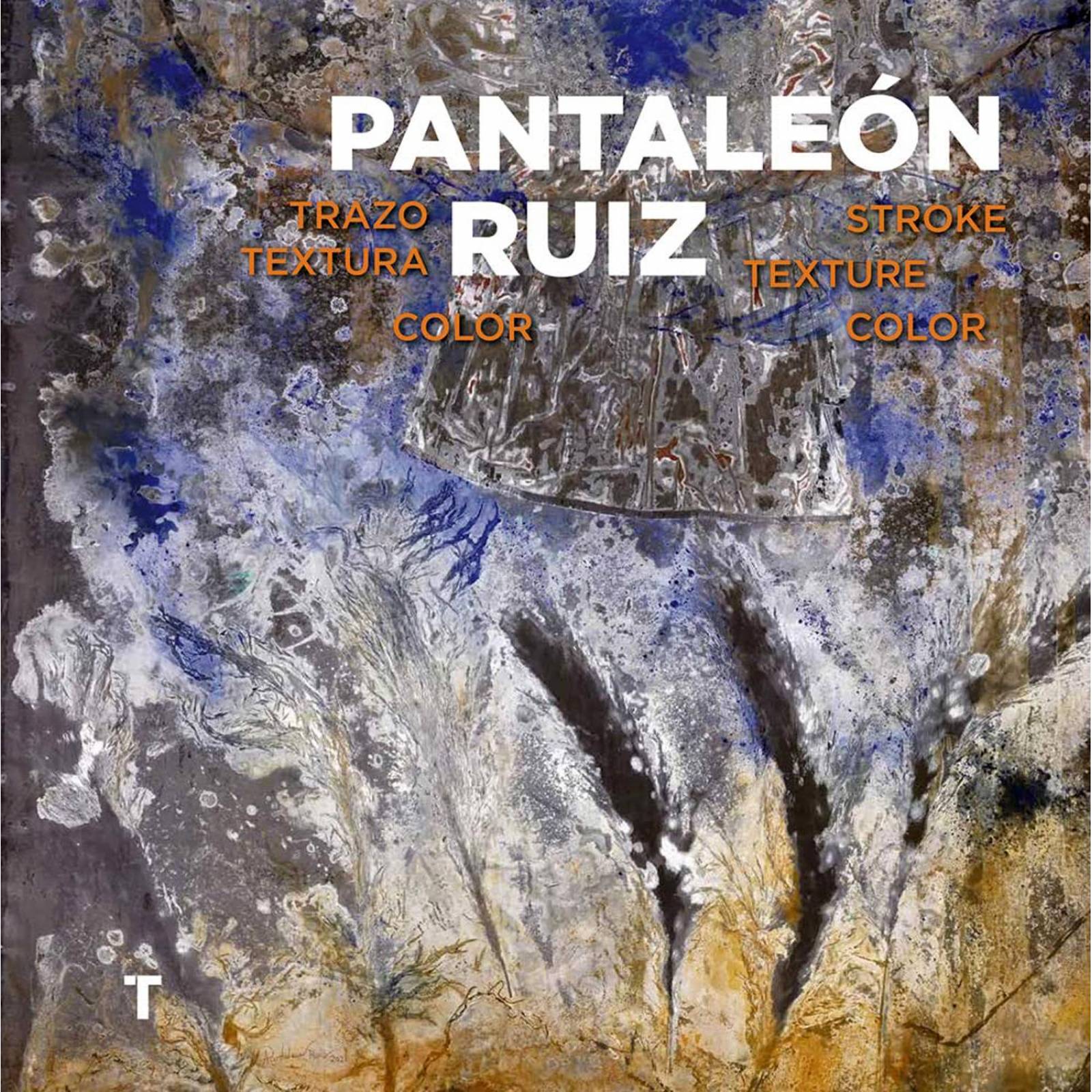 Pantaleón Ruiz. Trazo, textura, color 