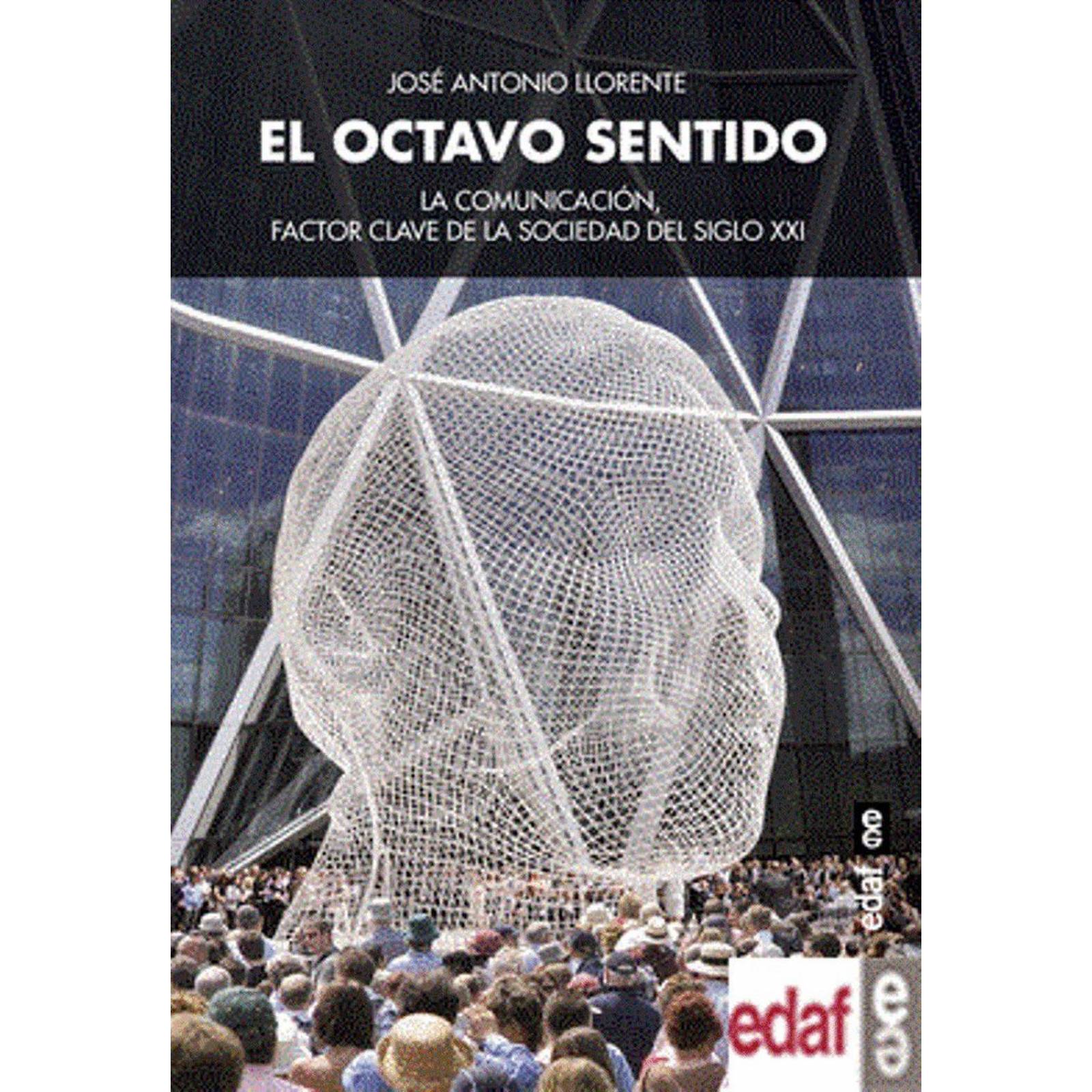 El Octavo Sentido. La Comunicación, Factor Clave De La Sociedad Del Siglo XXI 