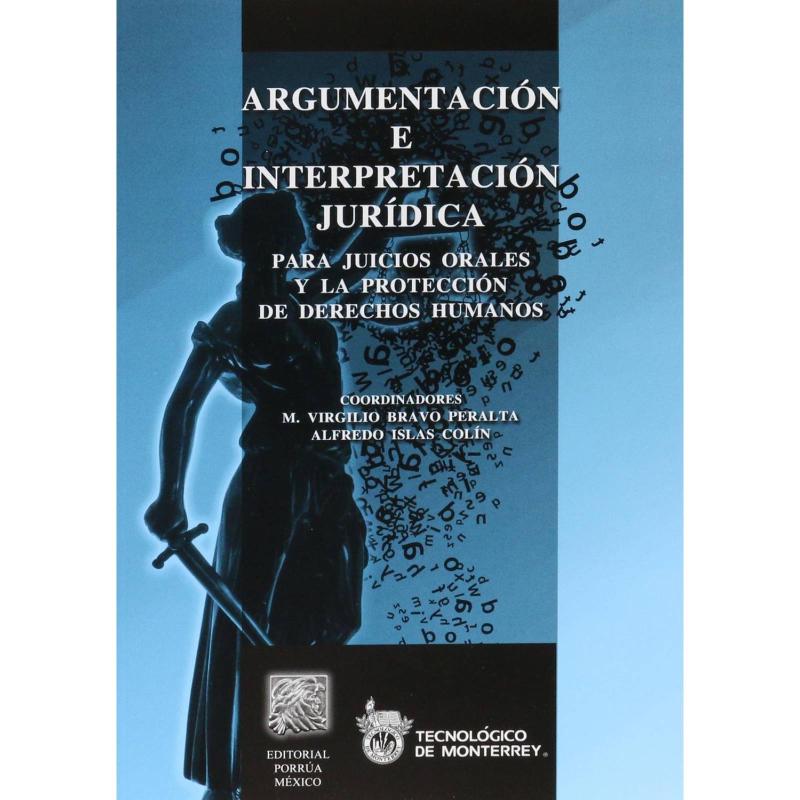 Argumentación e interpretación jurídica para juicios orales y la protección de derechos humanos 