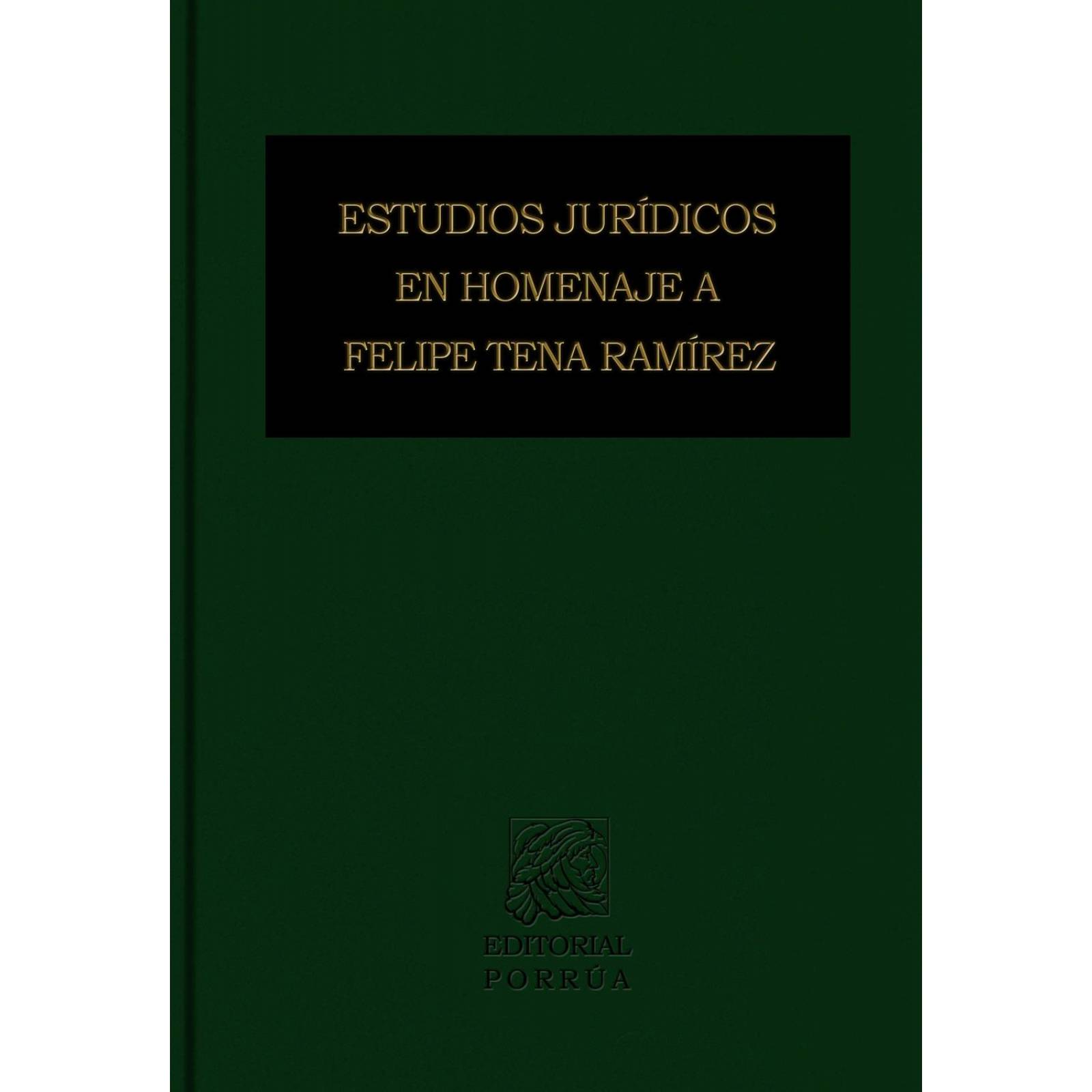 Estudios jurídicos en homenaje a Felipe Tena Ramírez
