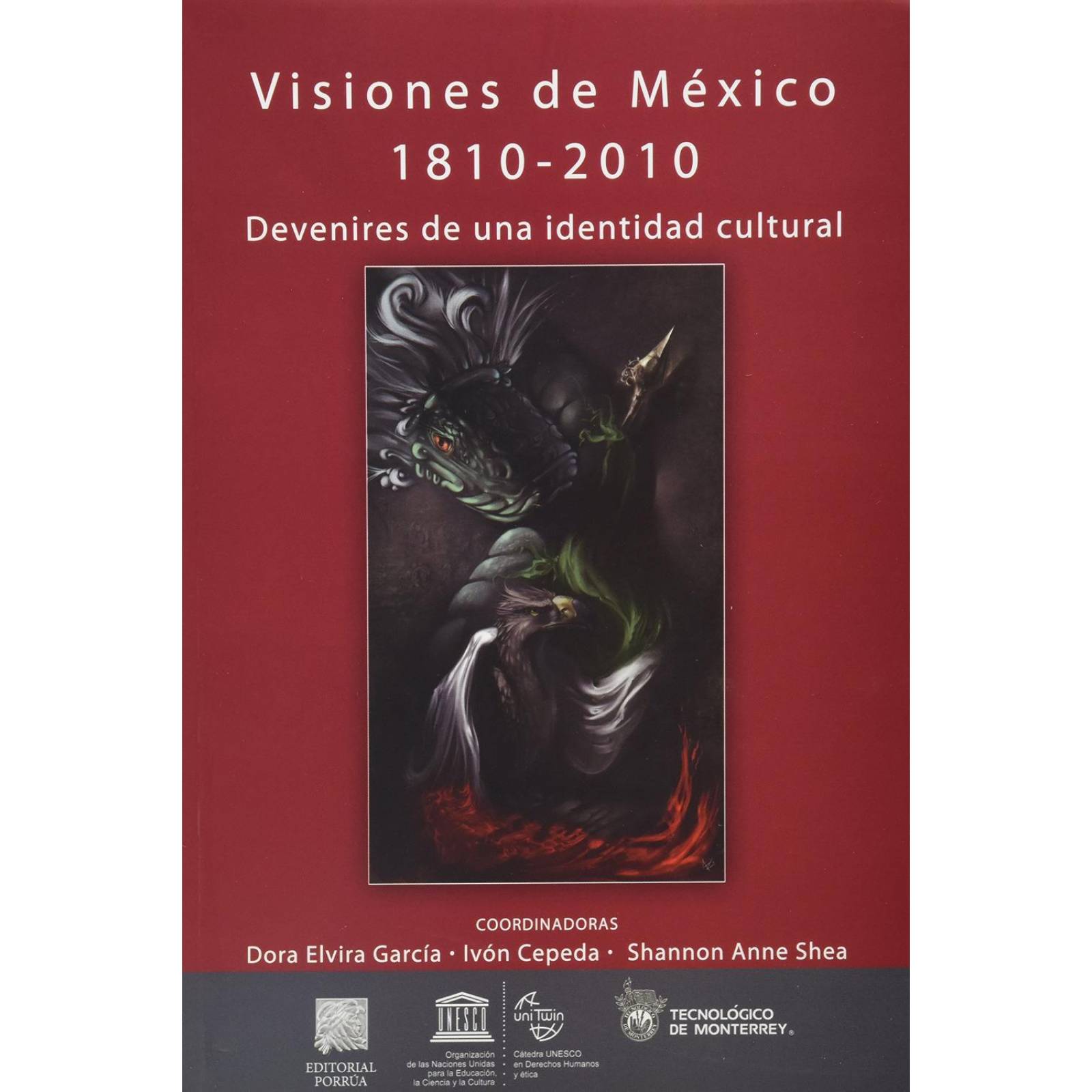 Visiones de México 1810-2010 devenires de una identidad 