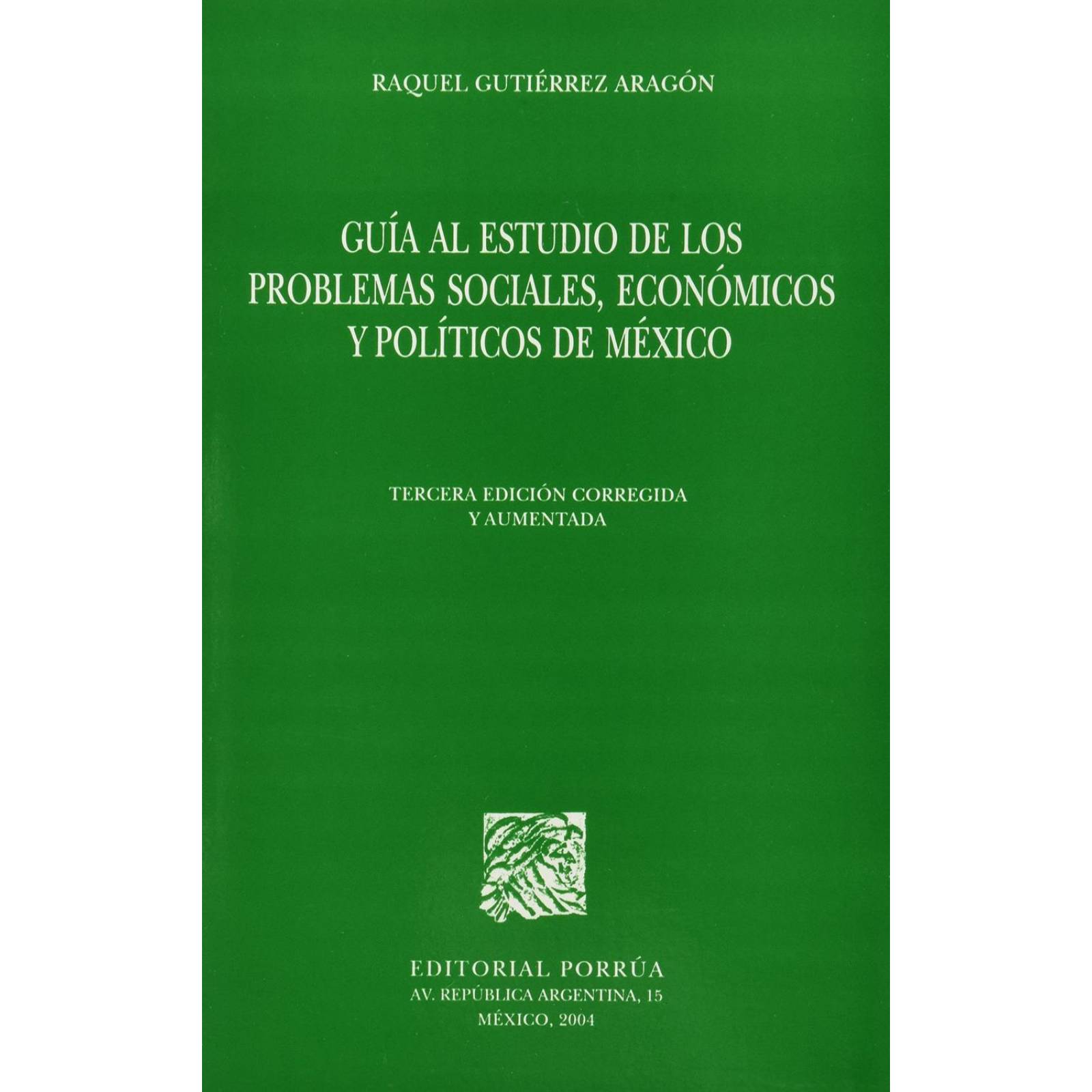 Guía al estudio de los problemas sociales, económicos y políticos de México 