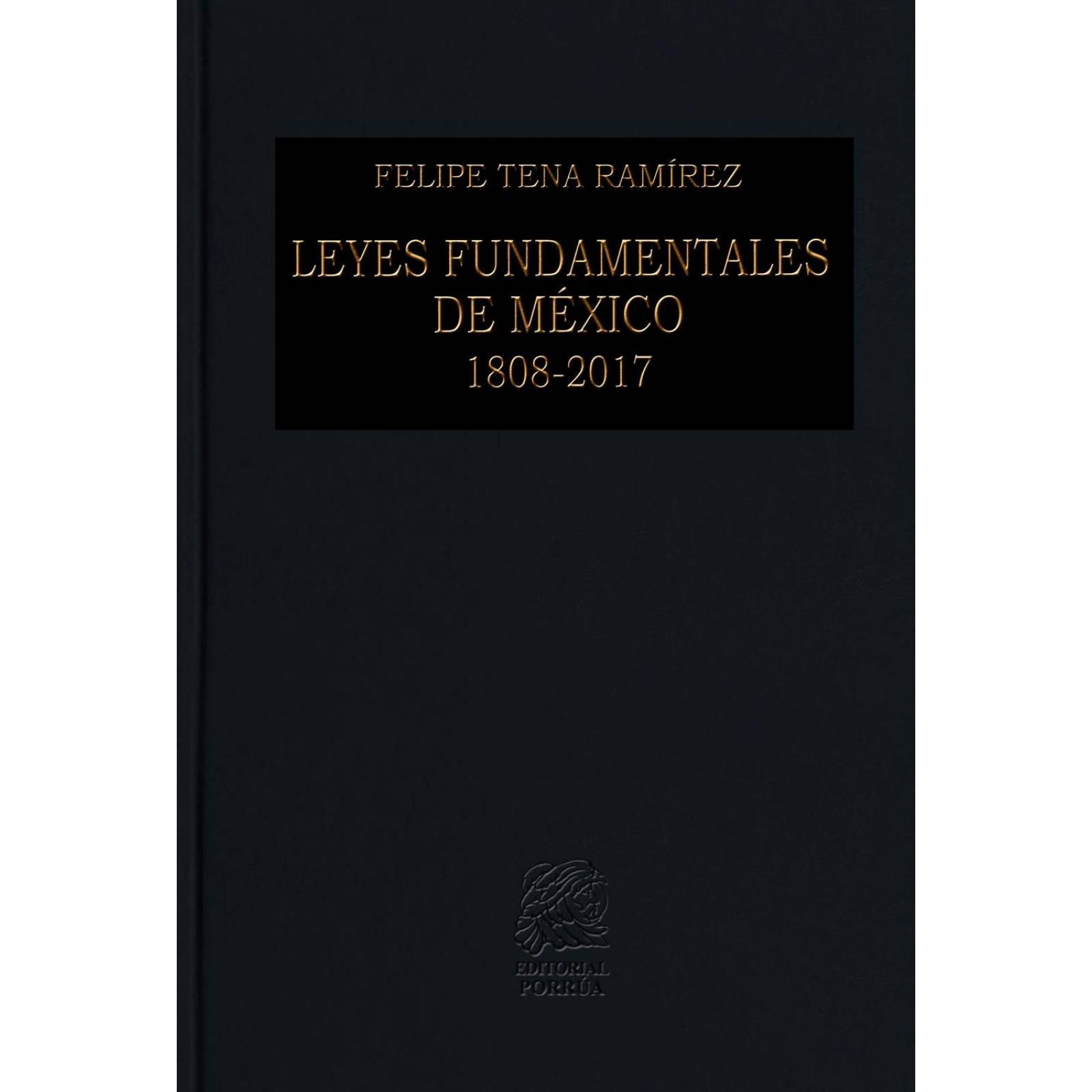 Leyes fundamentales de México 1808-2017