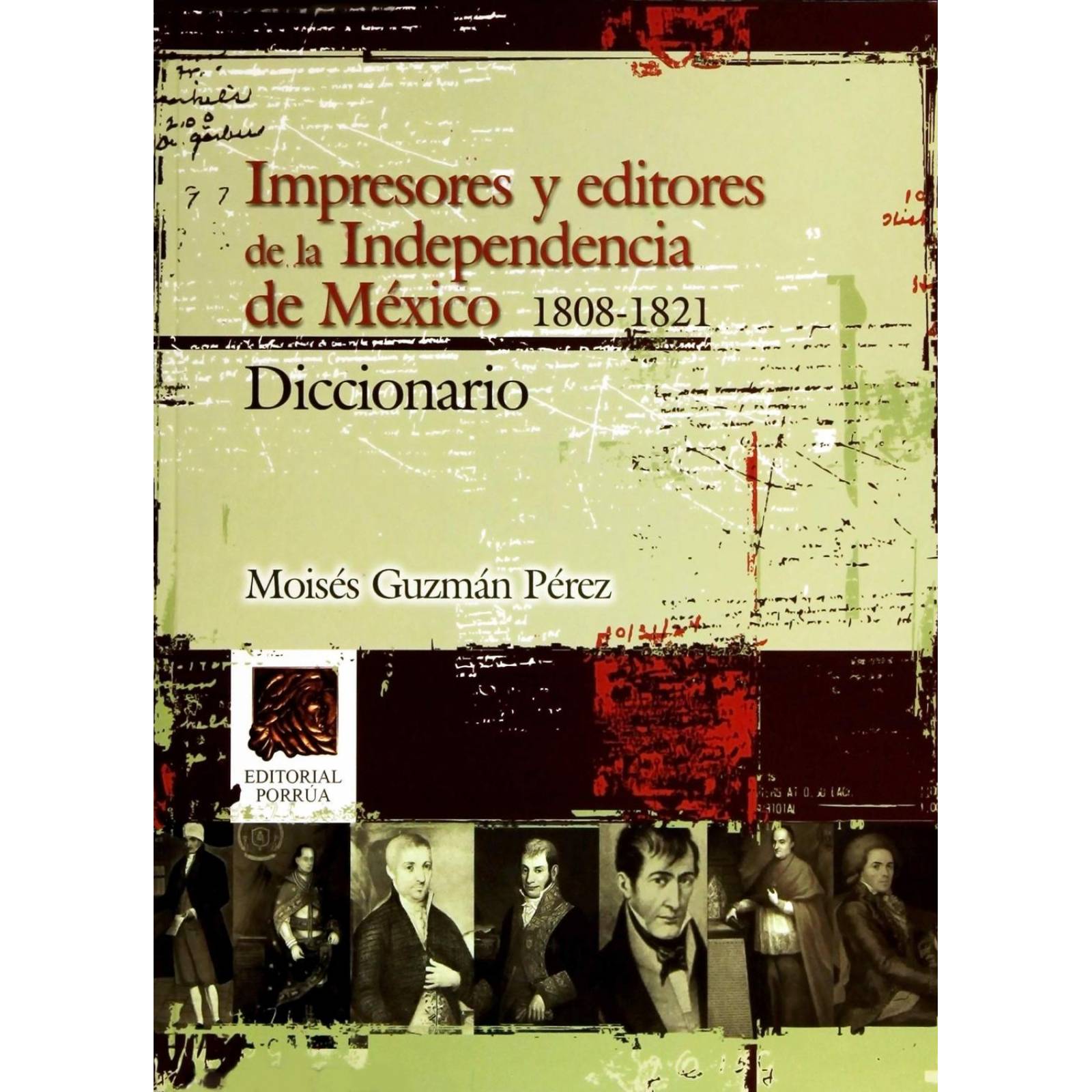 Impresores y editores de independencia de México 1808-1821 Diccionario 