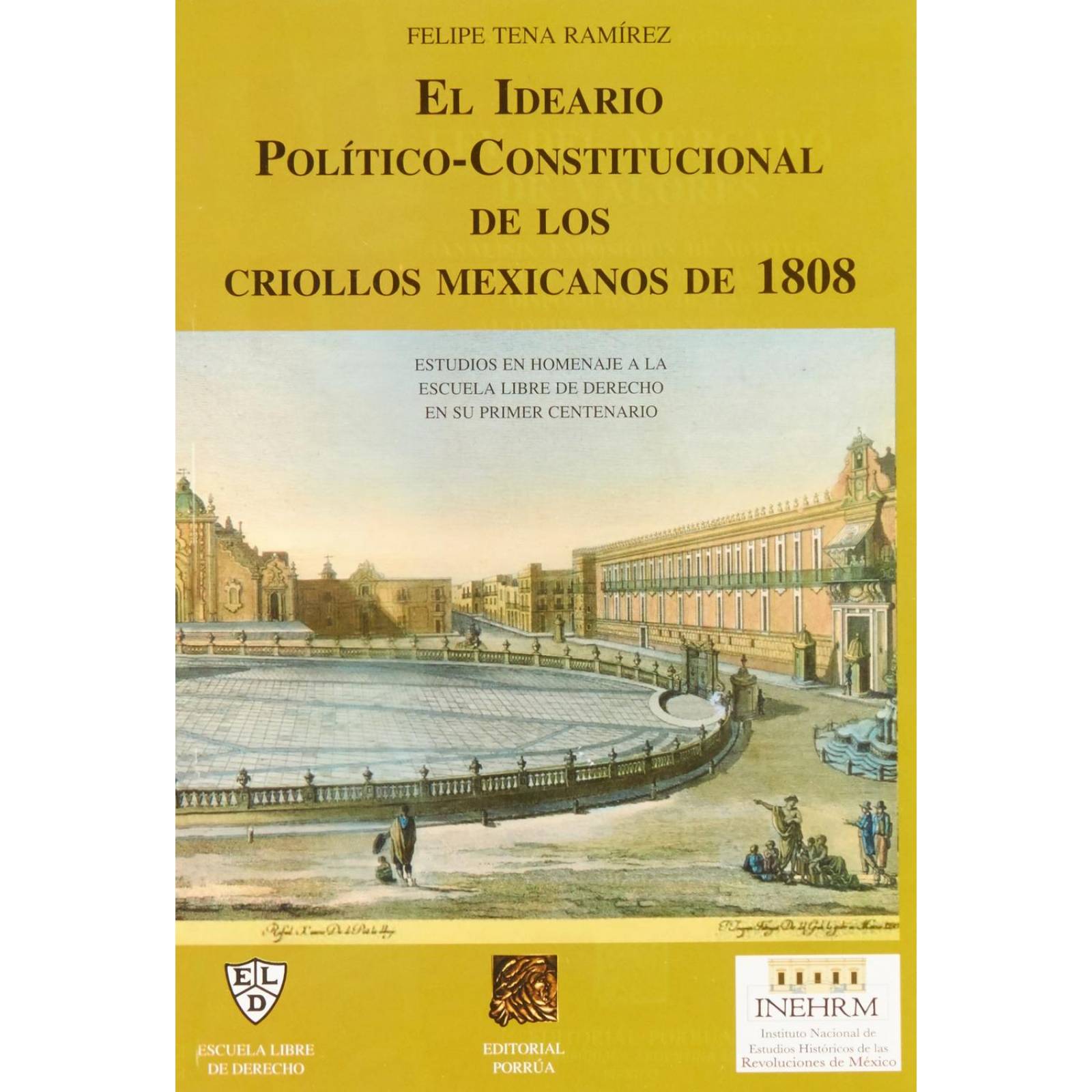 Ideario político constitucional de los criollos mexicanos de 1808 