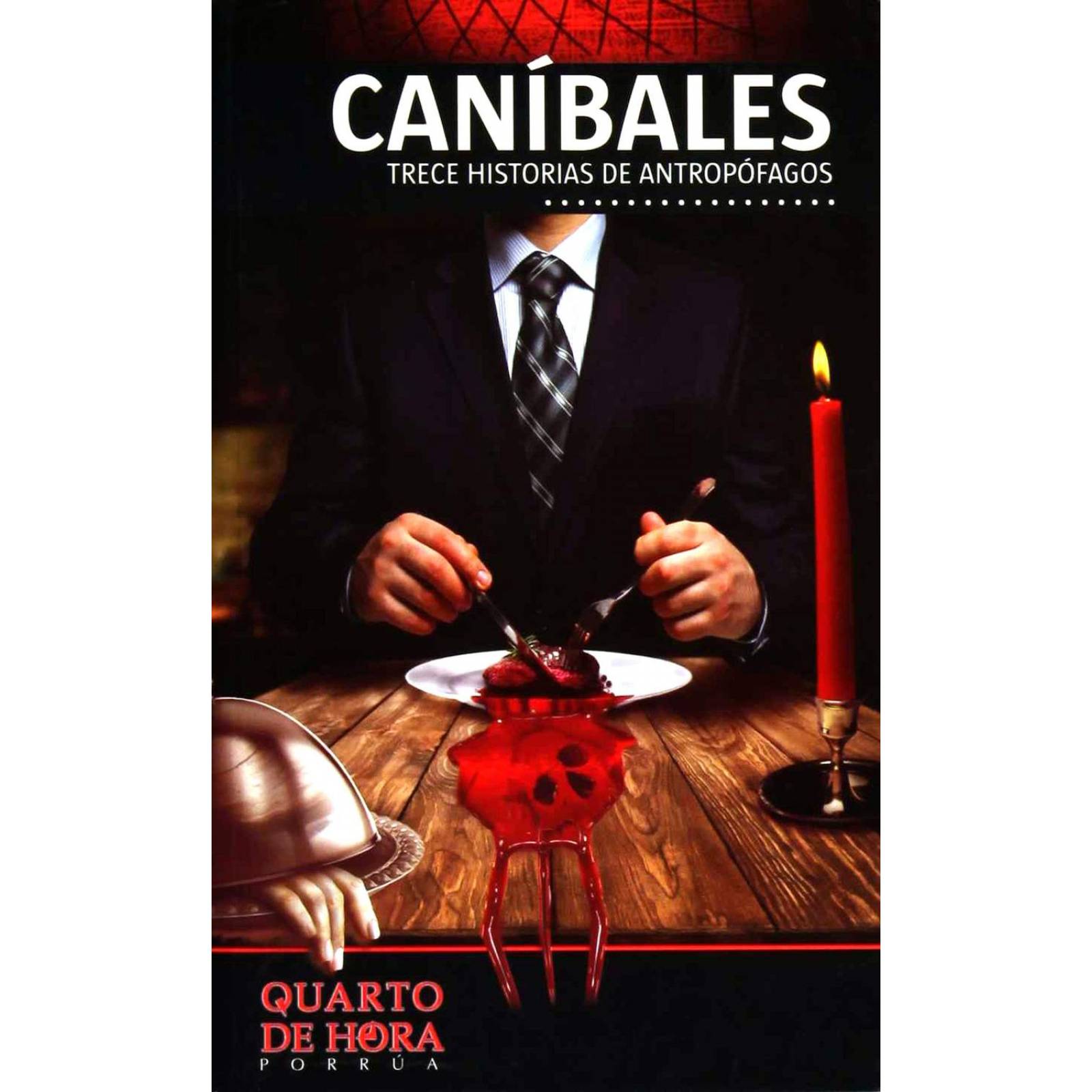 Caníbales: Trece historias de antropófagos