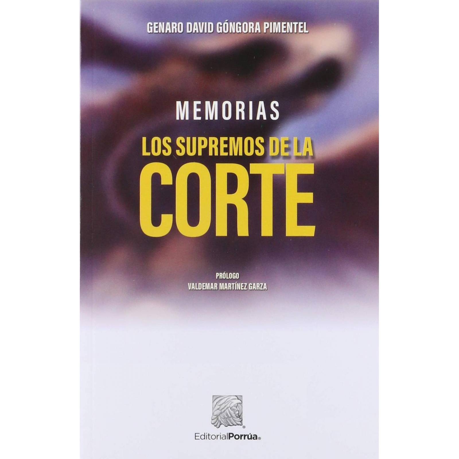 Memorias: Los supremos de la Corte 