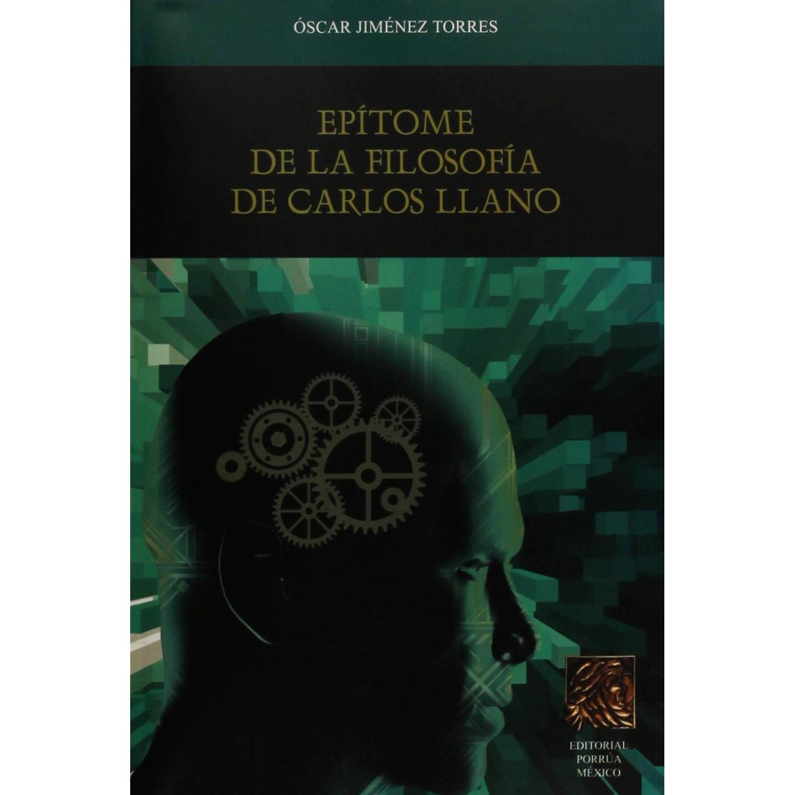 Epítome de la filosofía de Carlos Llano 