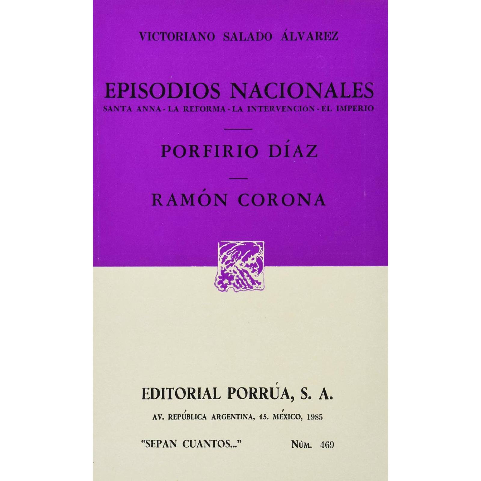 Episodios nacionales: Santa Anna, La reforma, La intervención, Ramón Corona 