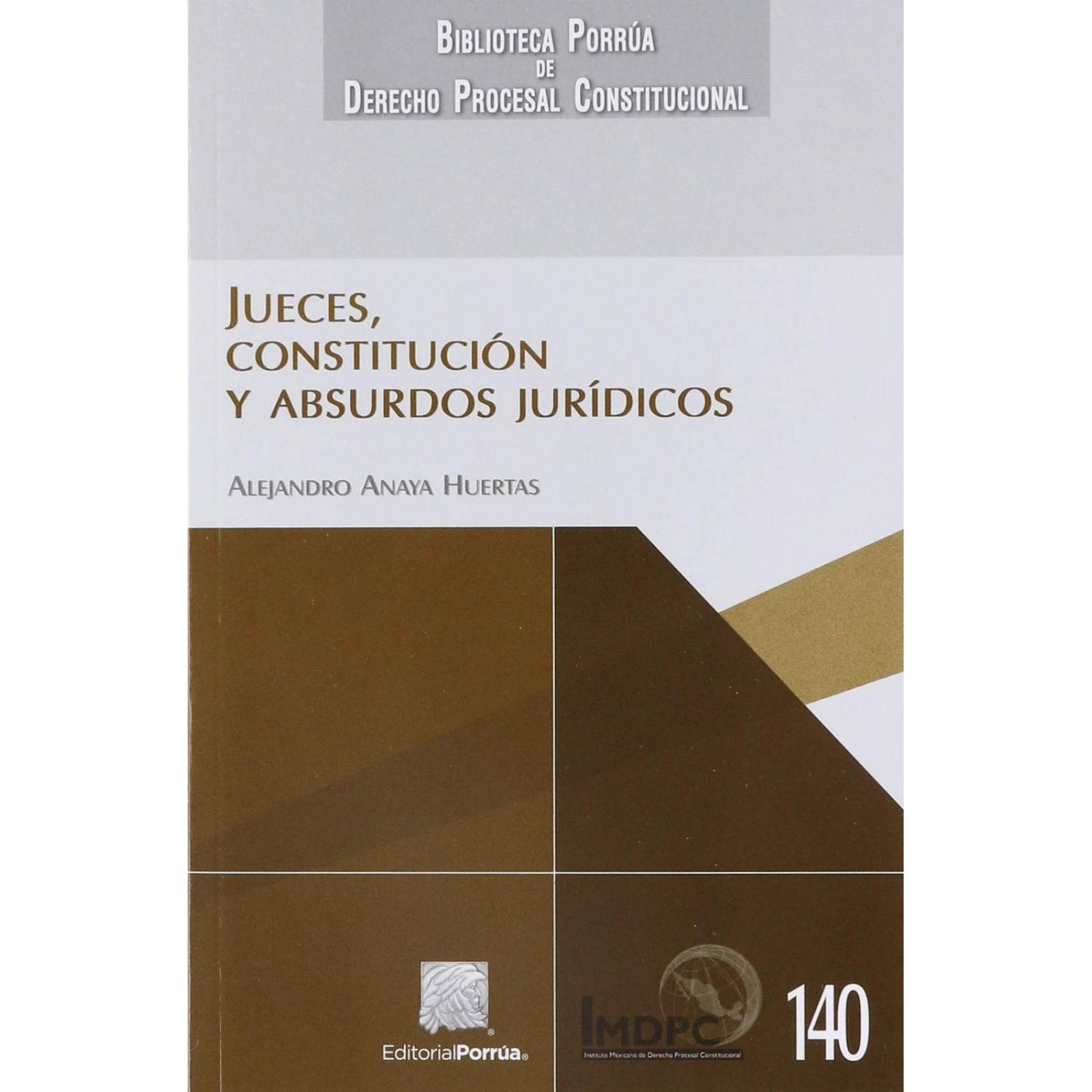 Jueces, Constitución y Absurdos Jurídicos 