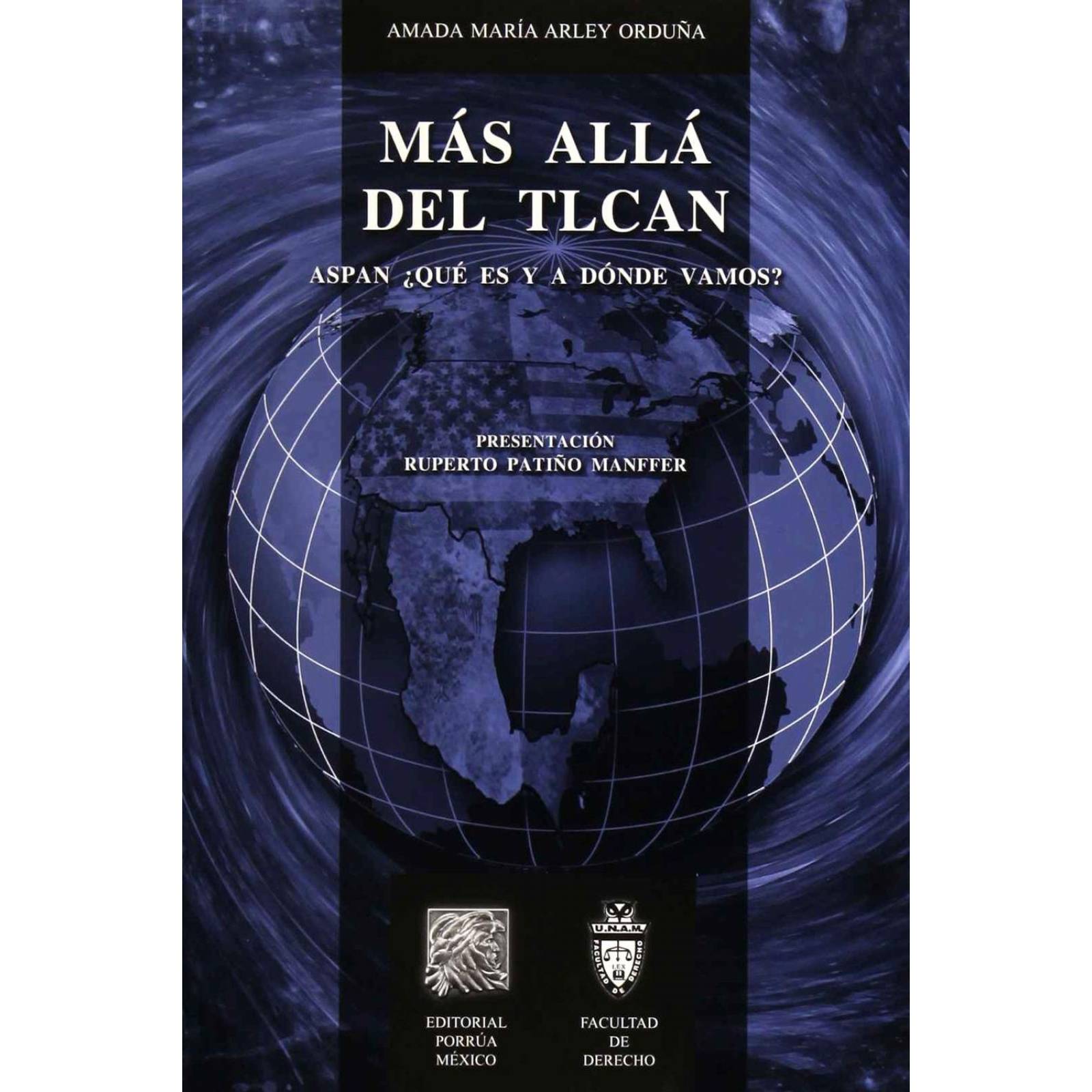 Más allá del TLCAN: ASPAN ¿Qué es y a dónde vamos? 