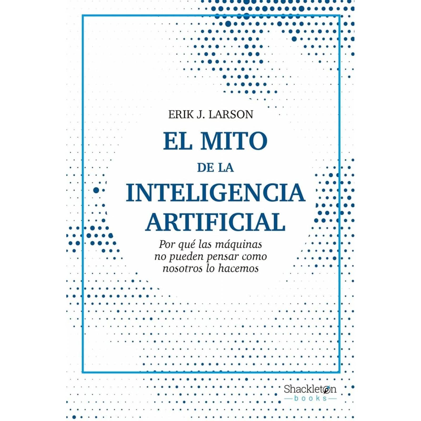 El Mito de la Inteligencia Artificial 