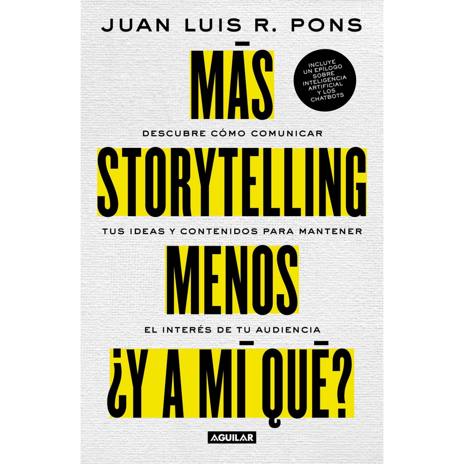 Más Storytelling, menos ¿y a mi qué? 