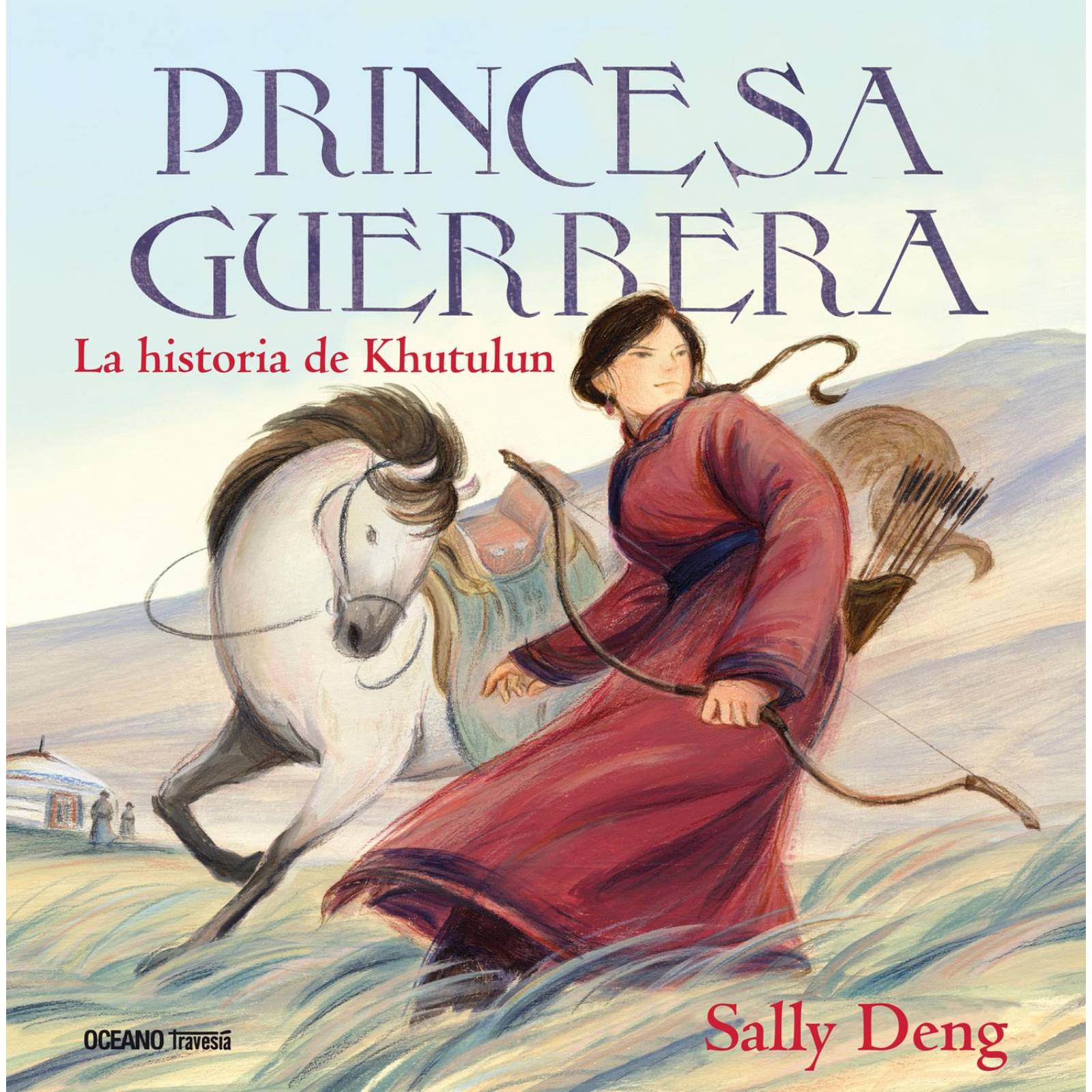 Princesa Guerrera. La Historia de Khutulun 