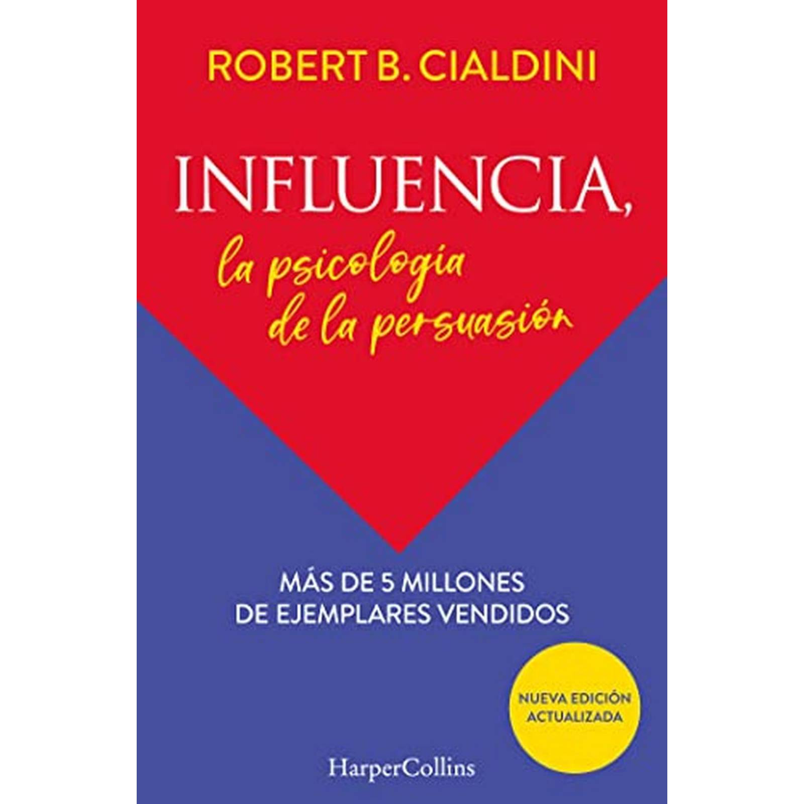 Influencia / Influence: La Psicología De La Persuasión 