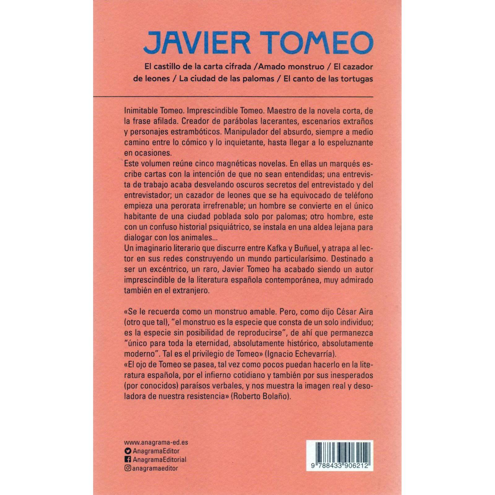Javier Tomeo (el castillo de la carta cifrada, amado monstruo, el cazador de leones, la ciudad de la 