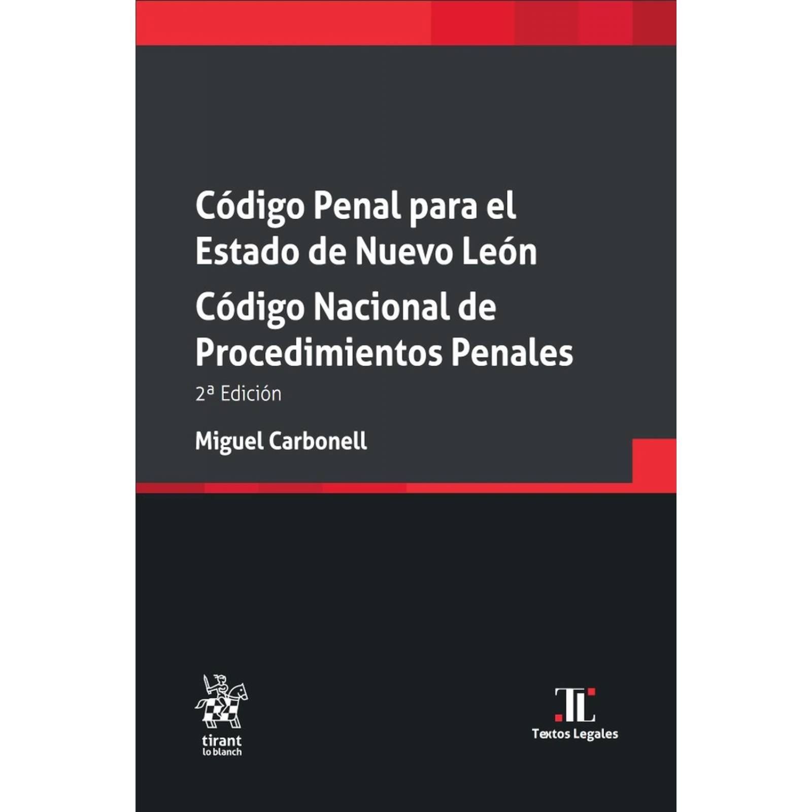 Código penal para el estado de Nuevo León. Código nacional de procedimientos penales 2a Edición 