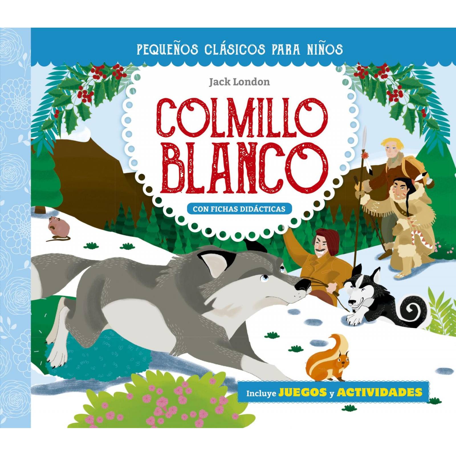 Pequeños clásicos para niños: Colmillo blanco