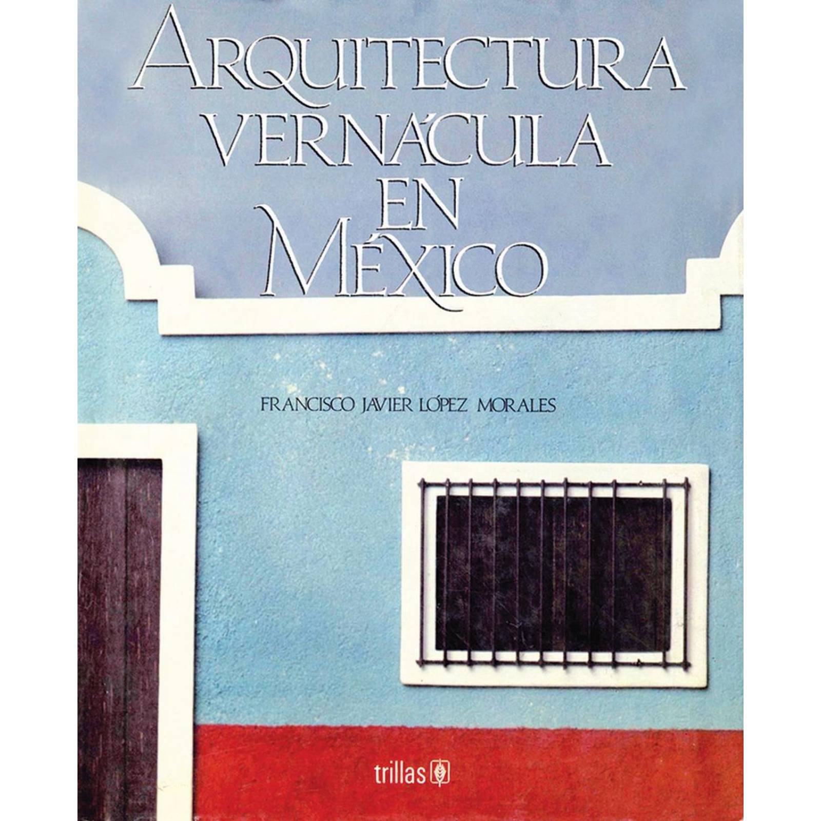 ARQUITECTURA VERNACULA EN MEXICO 