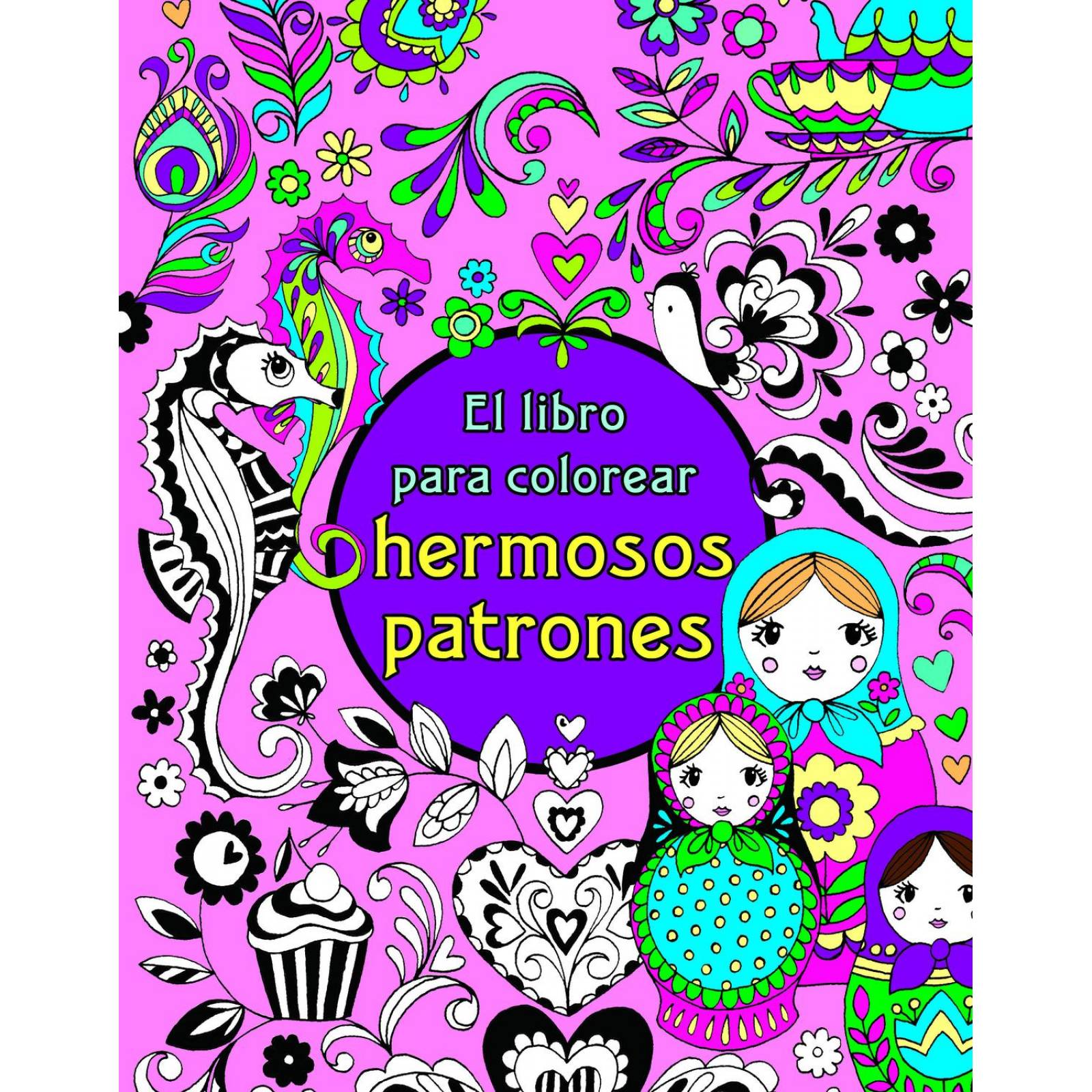 El Libro Para Colorear Hermosos Patrones - Ediciones Maan - Coloreando 