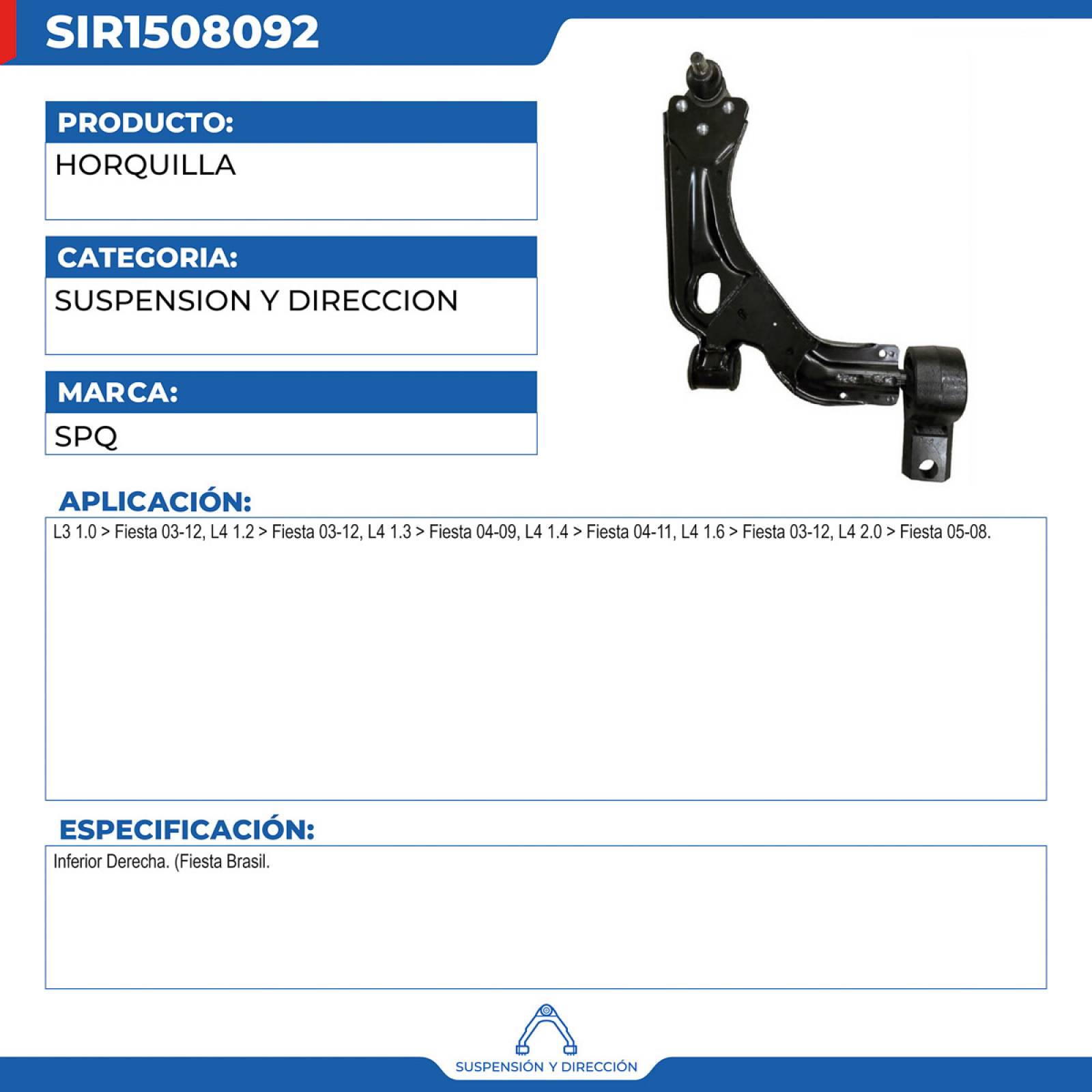 Horquilla, SPQ; Para Ford Fiesta 2003-2012 L3; 1