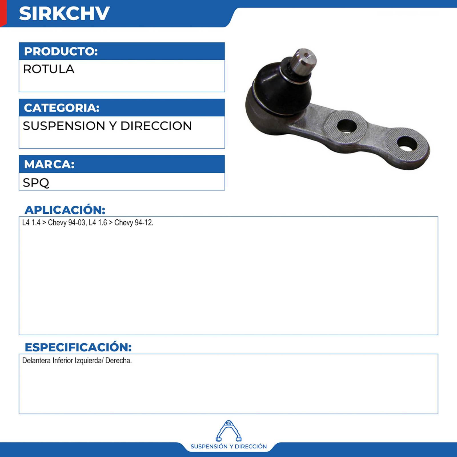 Rotula, SPQ; Para Chevrolet Chevy C2 2004-2012 L4; 1.6
