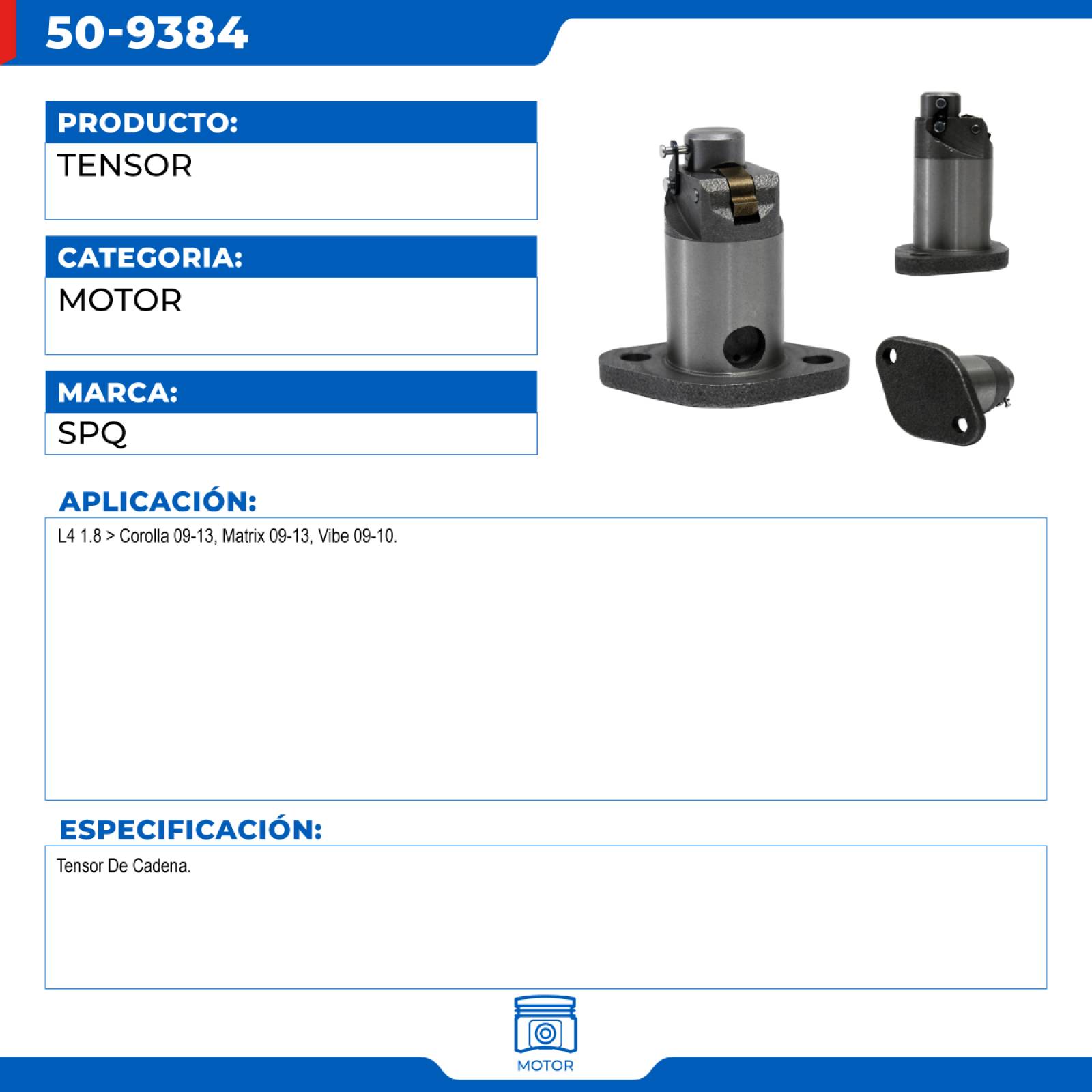 Tensor, SPQ; Para Pontiac Vibe 2009-2010 L4; 1.8