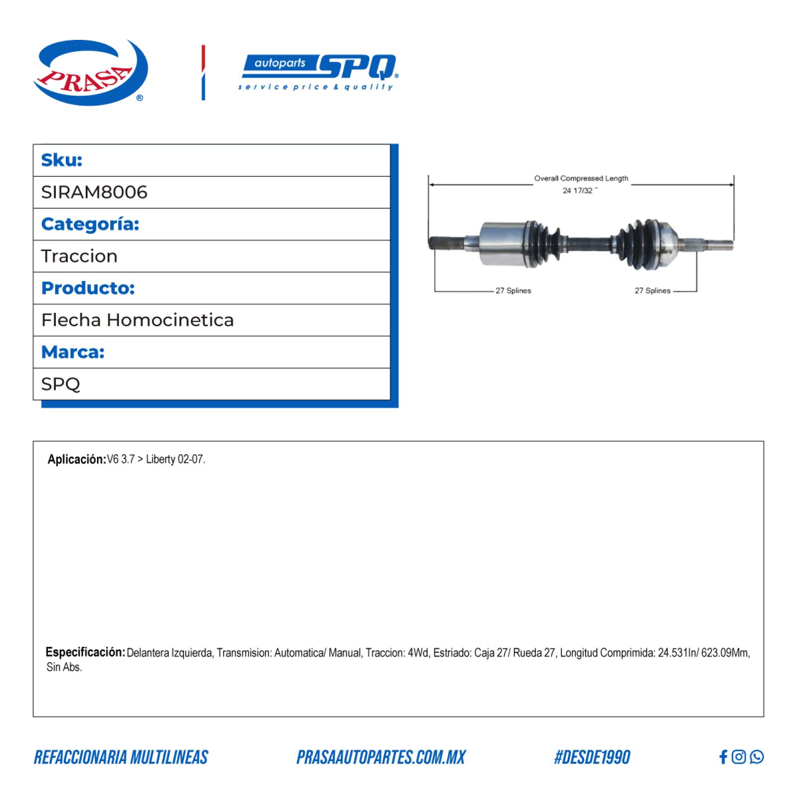 Flecha Homocinetica, SPQ; Para Jeep Liberty 2002-2007 V6; 3.7
