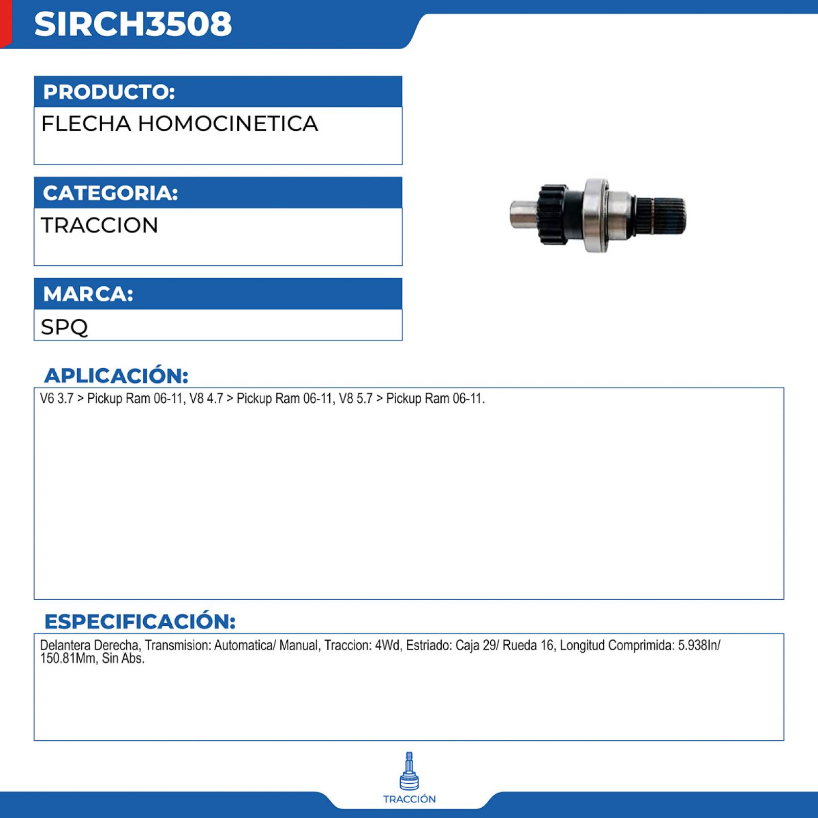 Flecha Homocinetica, SPQ; Para Dodge Ram 1500 2006-2011 V6; 3.7