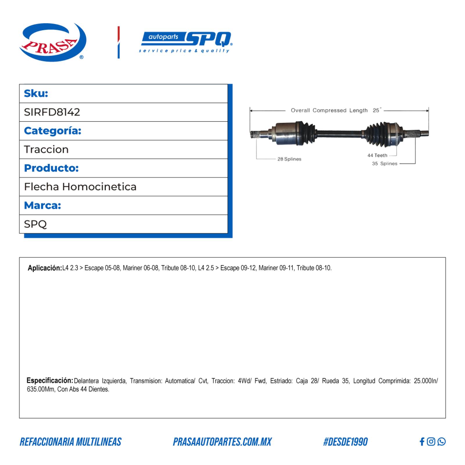 Flecha Homocinetica, SPQ; Para Ford Escape 2005-2008 L4; 2.3