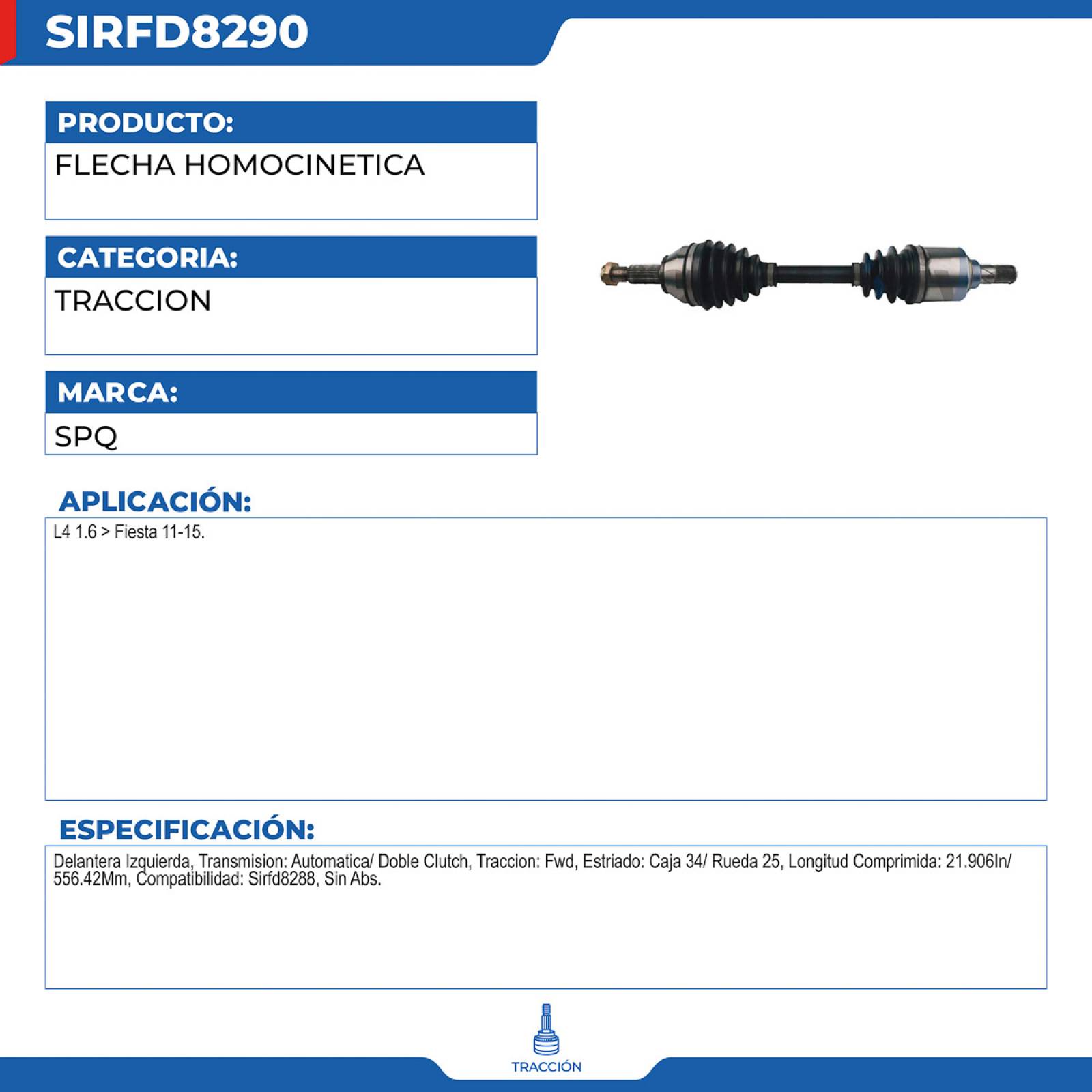Flecha Homocinetica, SPQ; Para Ford Fiesta 2011-2015 L4; 1.6