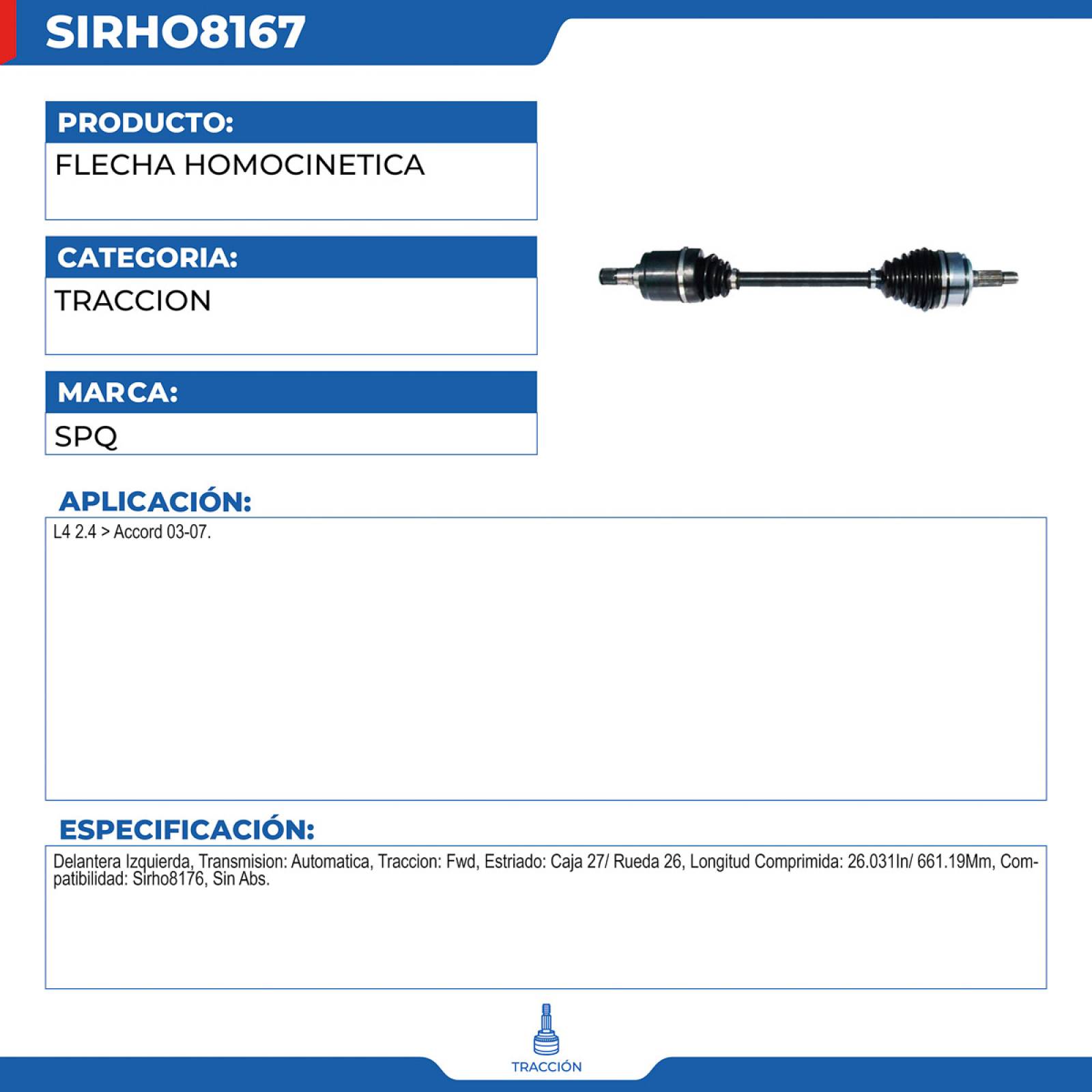 Flecha Homocinetica, SPQ; Para Honda Accord 2003-2007 L4; 2.4